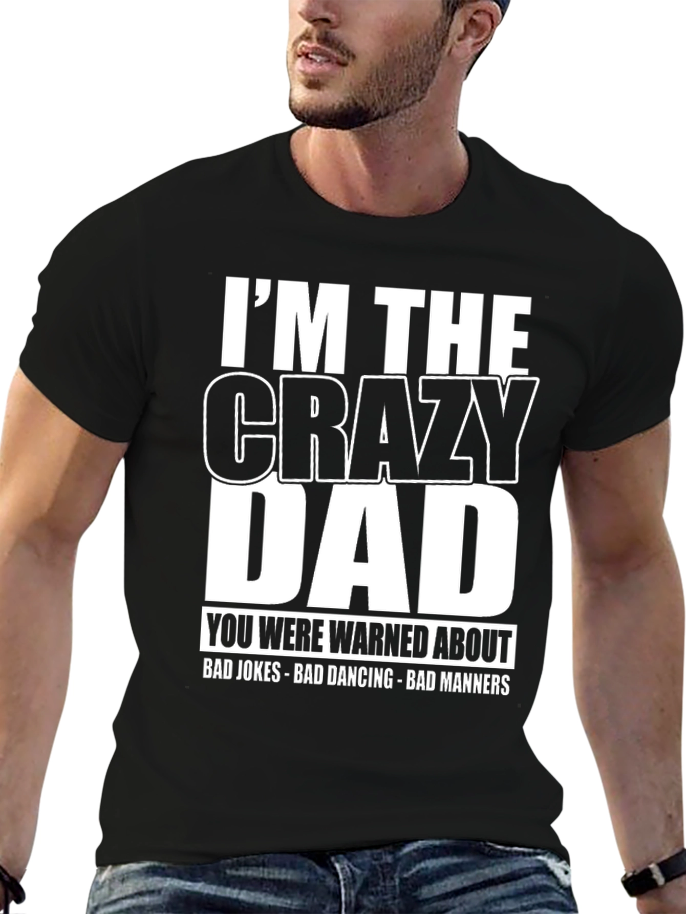 Im the Crazy Dad T-Shirt