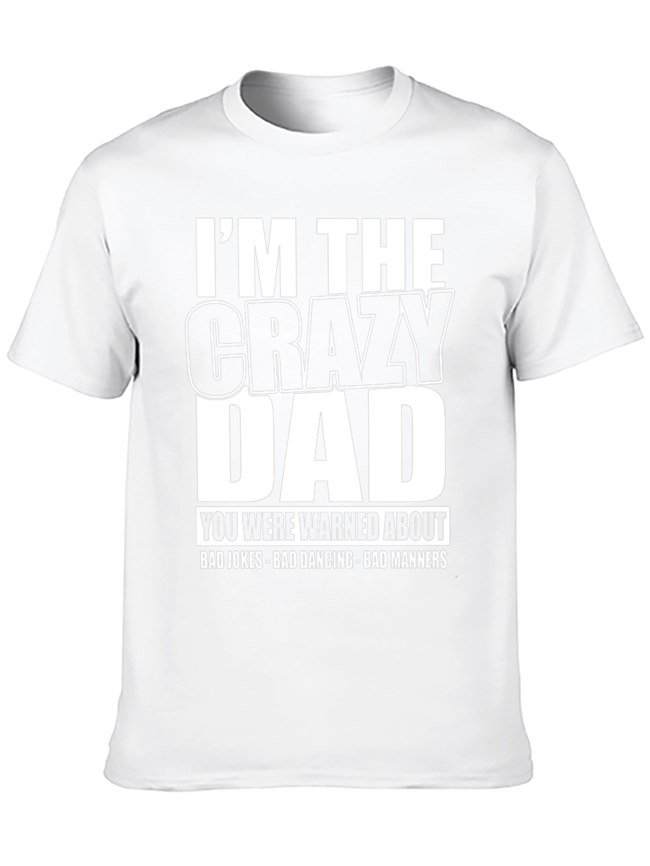 Im the Crazy Dad T-Shirt
