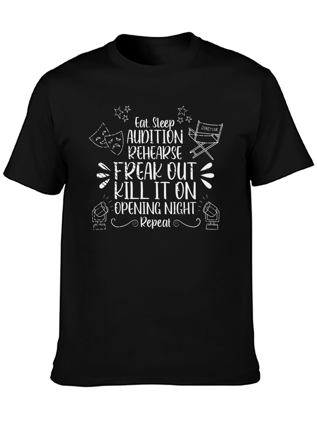 Theater Lovers T-Shirt: Eat Sleep Rehearse