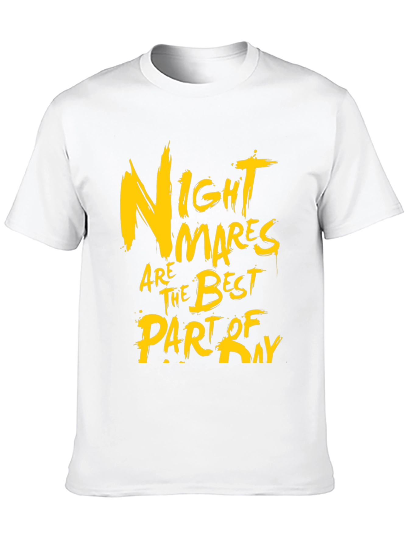 Nightmares Are The Best Part Of Day Graphic T-Shirt