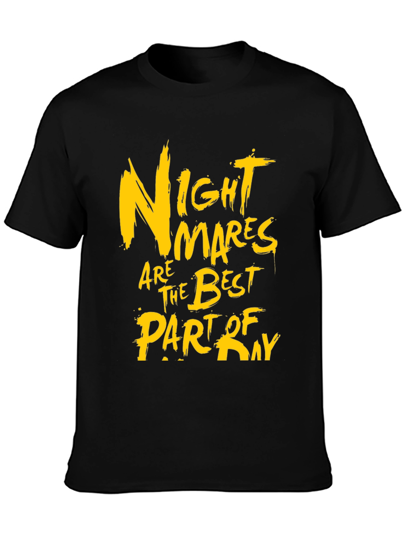 Nightmares Are The Best Part Of Day Graphic T-Shirt