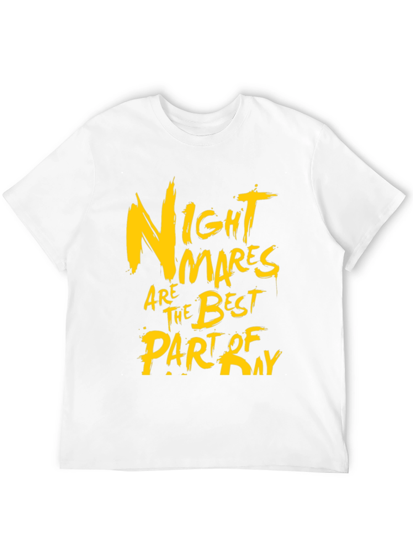 Nightmares Are The Best Part Of Day Graphic T-Shirt
