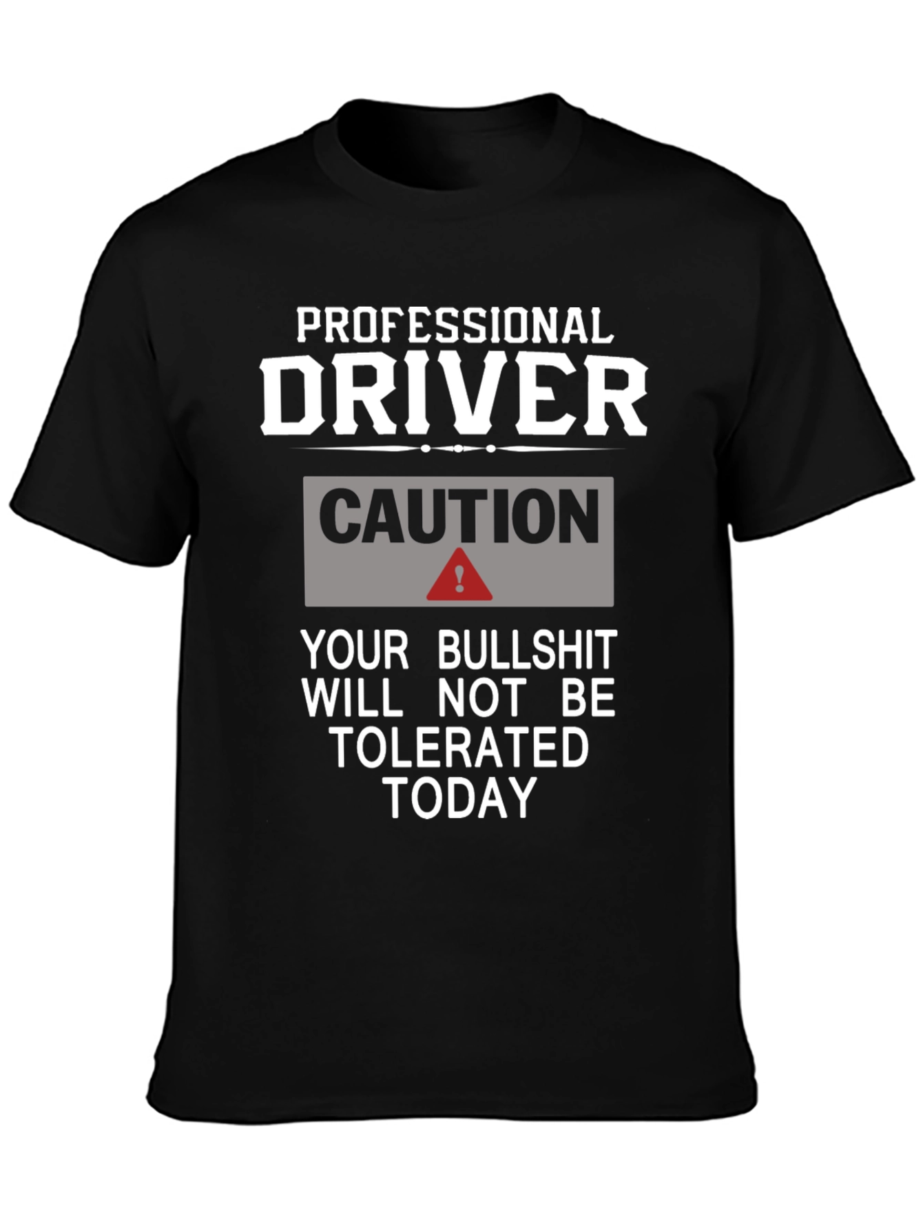 Professional Driver Caution T-Shirt