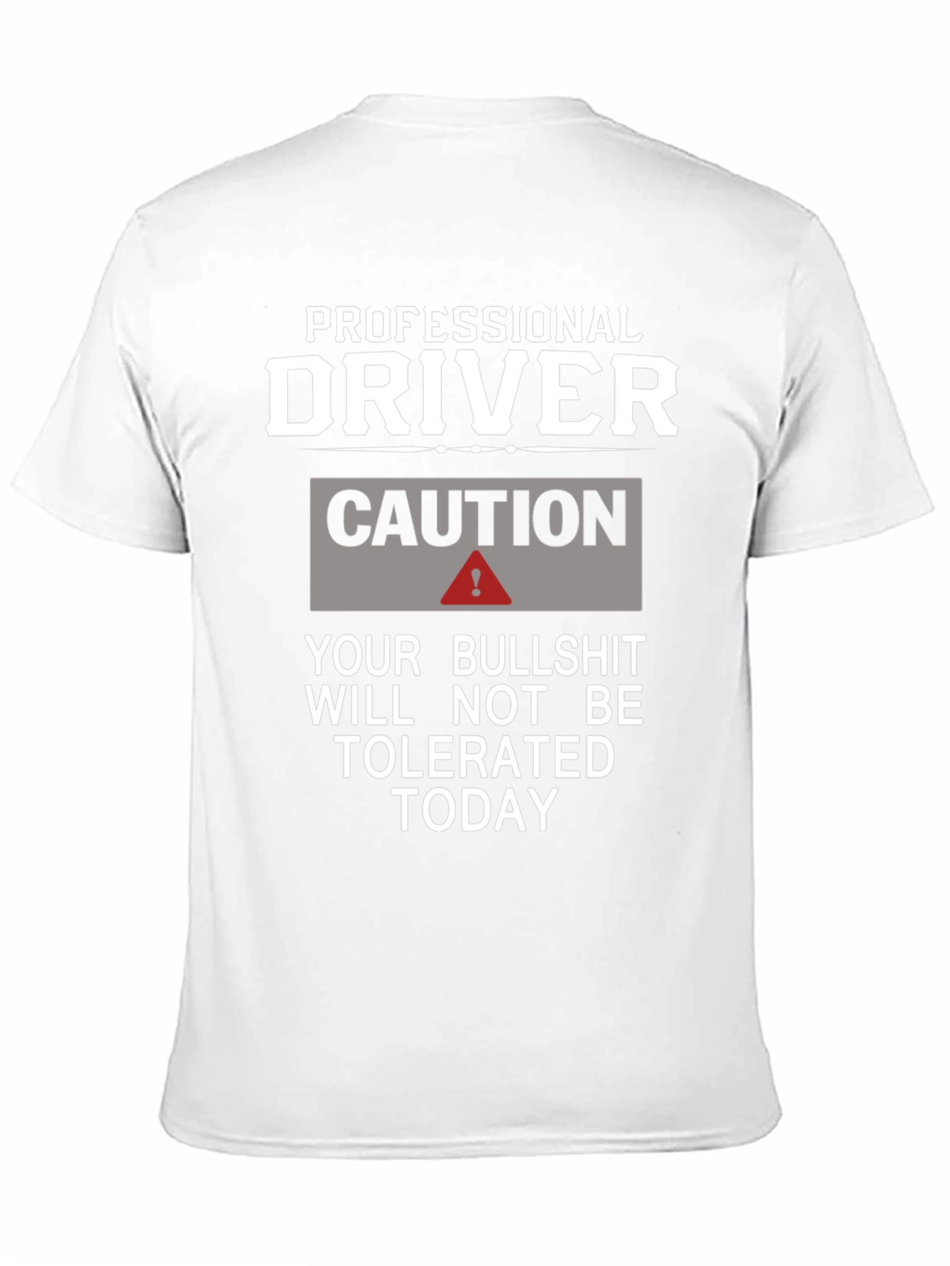 Professional Driver Caution T-Shirt