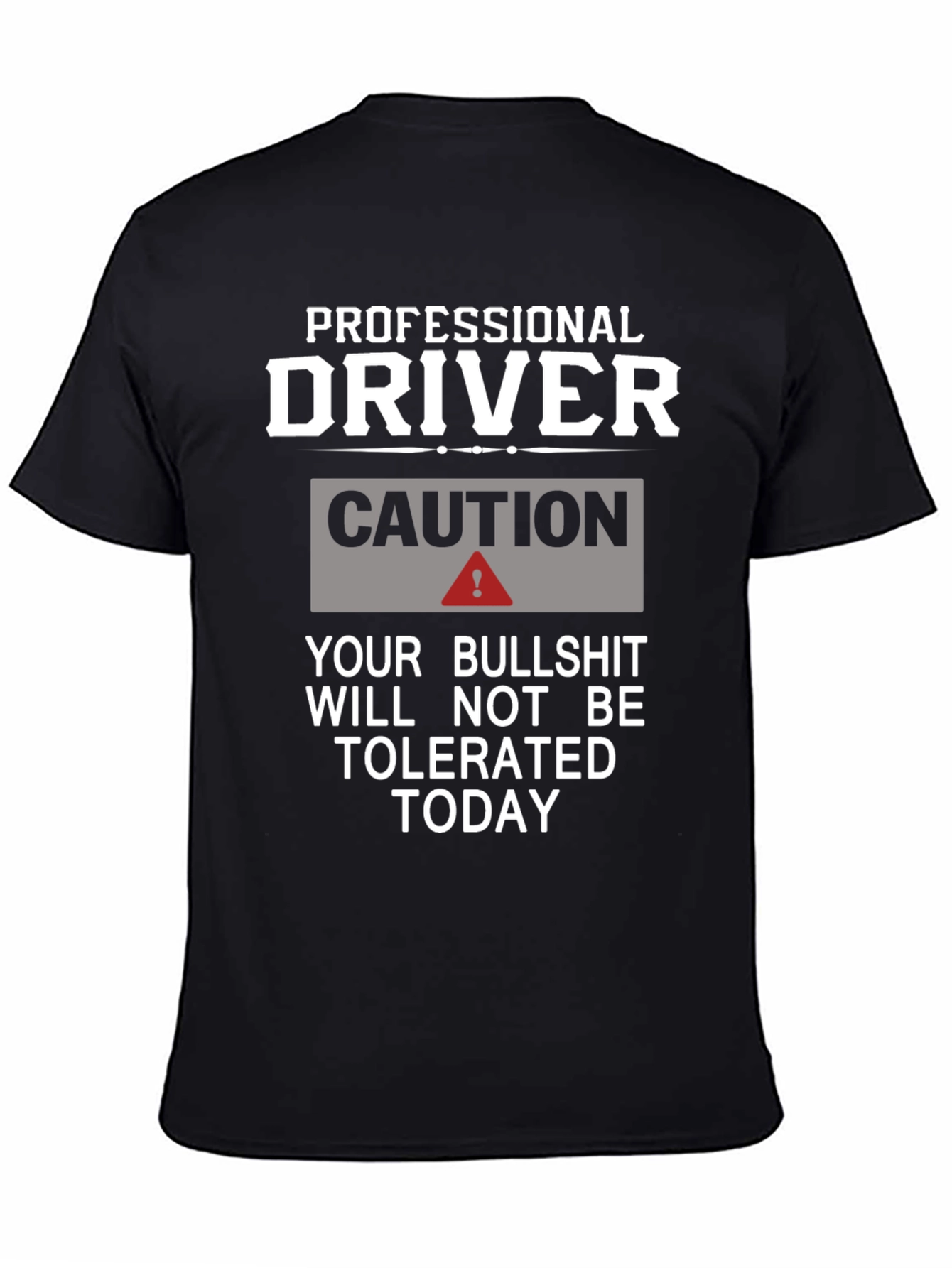 Professional Driver Caution T-Shirt