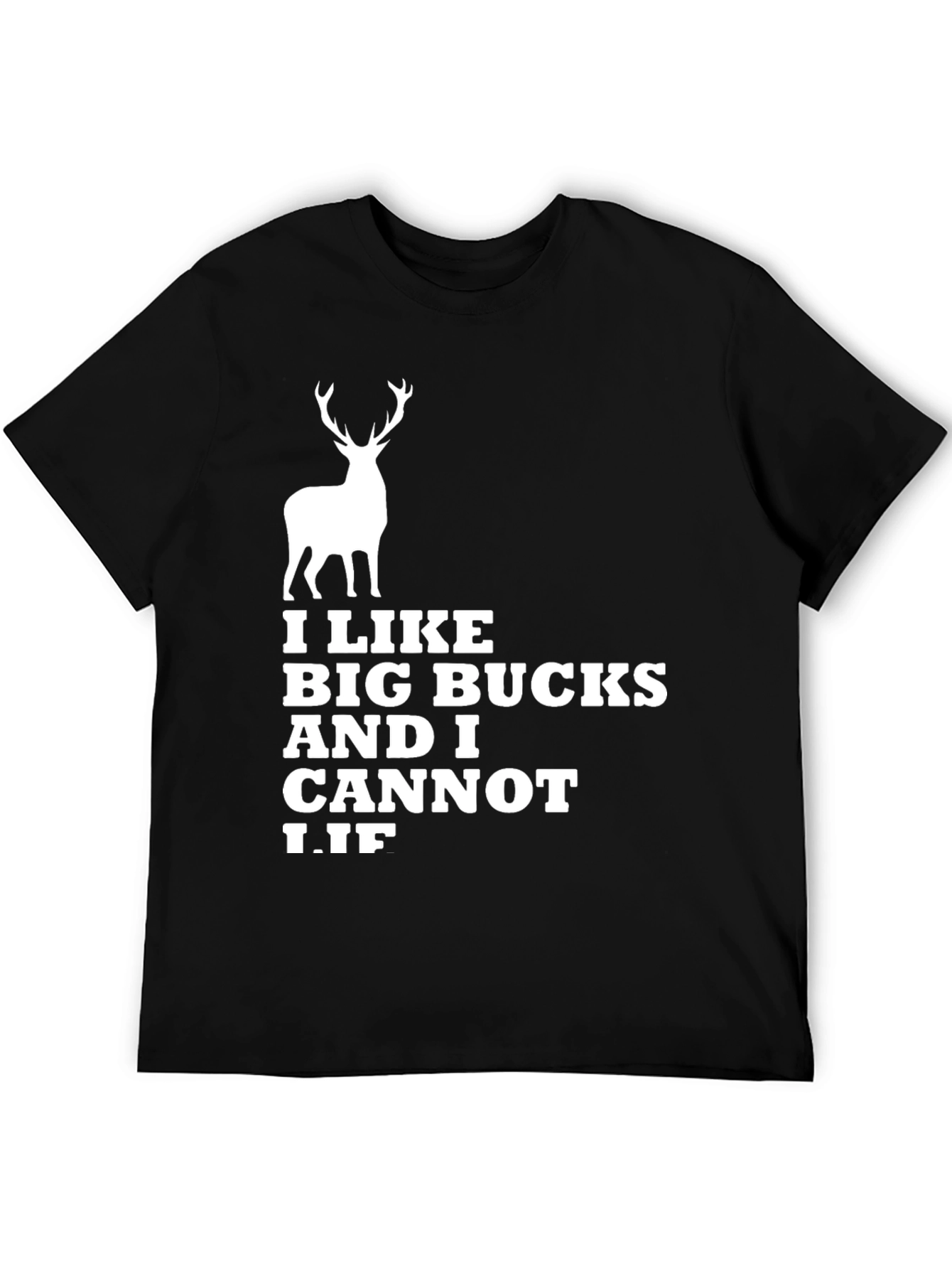 I Like Big Bucks T-Shirt - Funny Hunting Tee