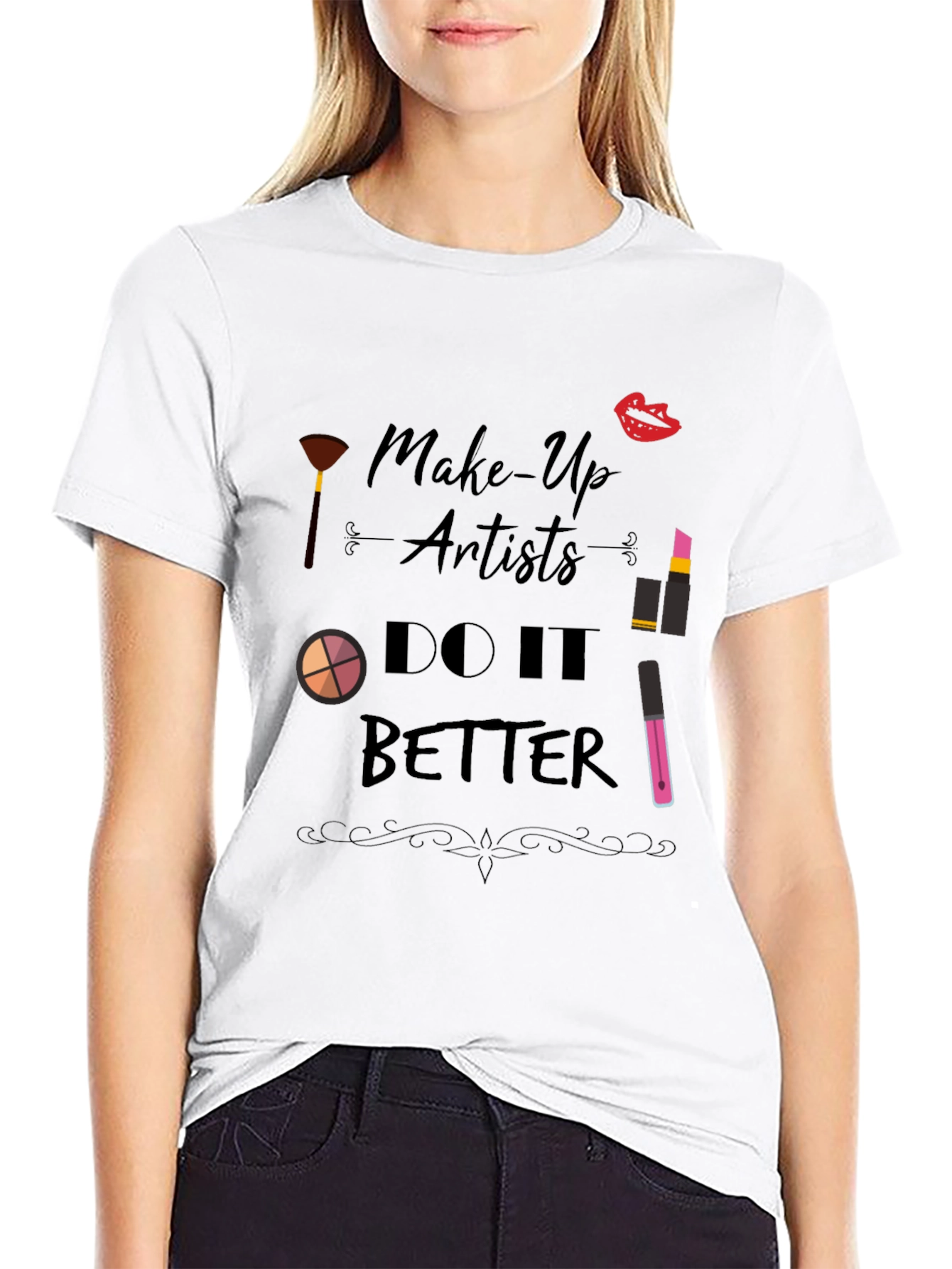 Makeup Artist T-Shirt - Do It Better Design