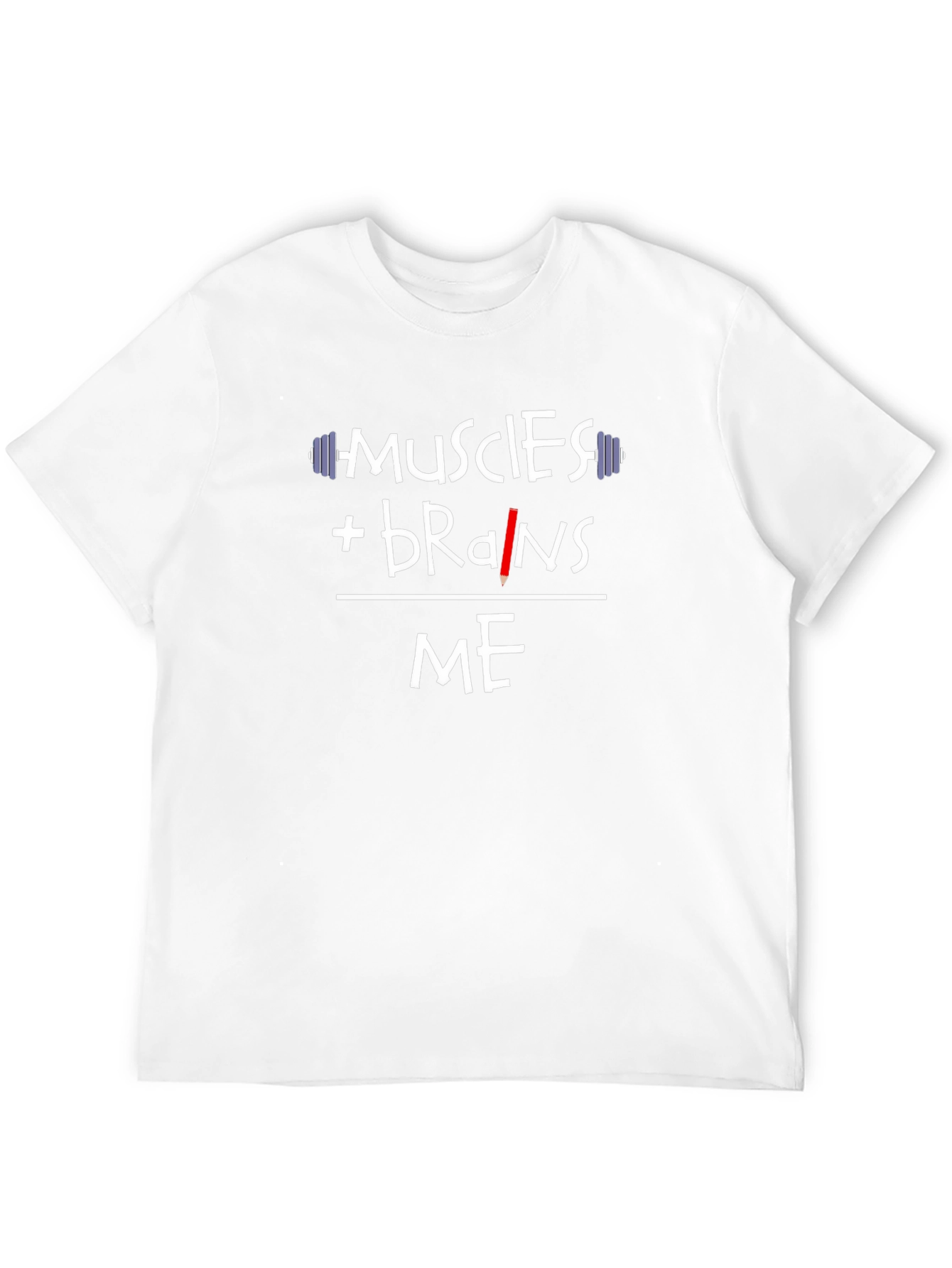 Muscles + Brains = Me T-Shirt