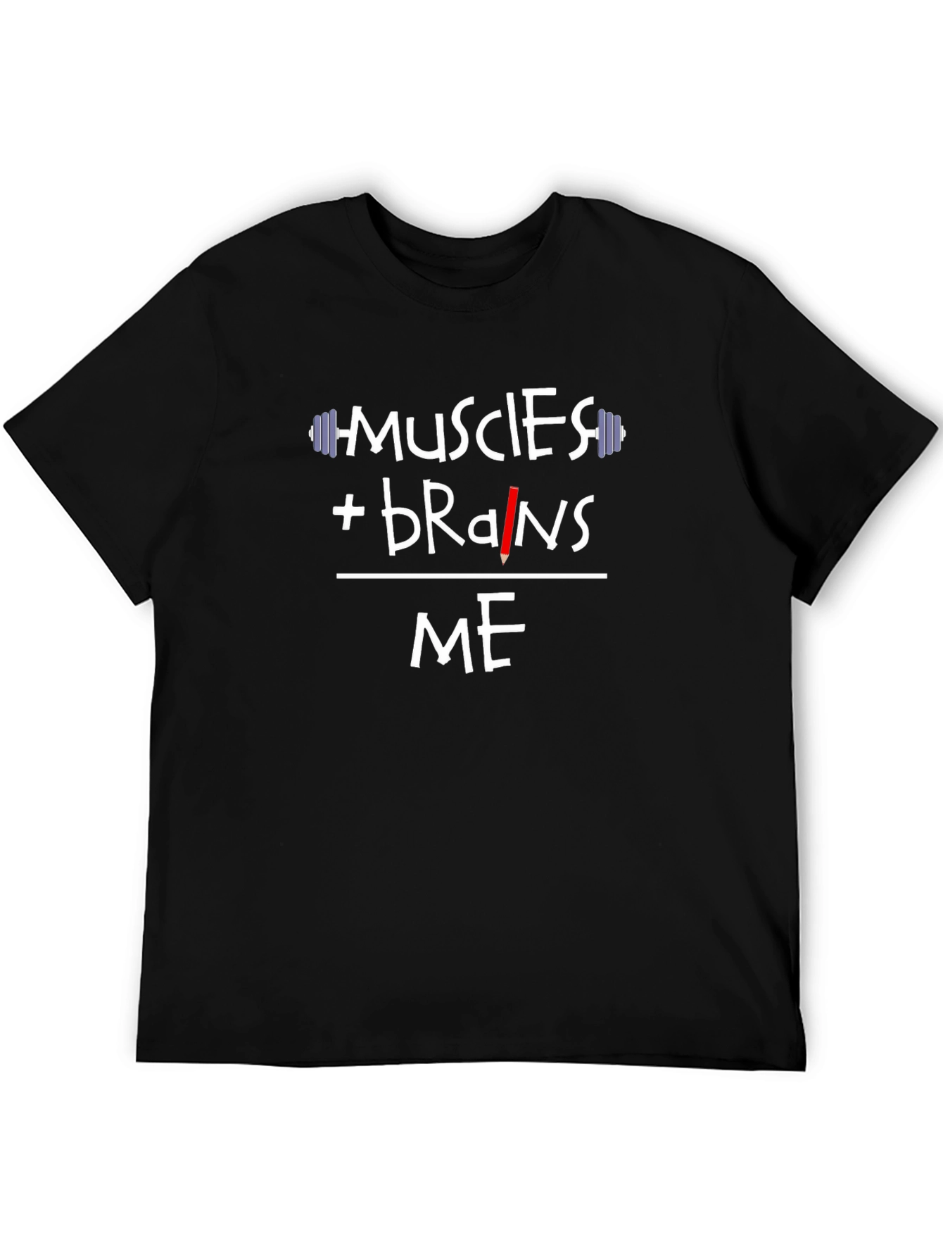 Muscles + Brains = Me T-Shirt