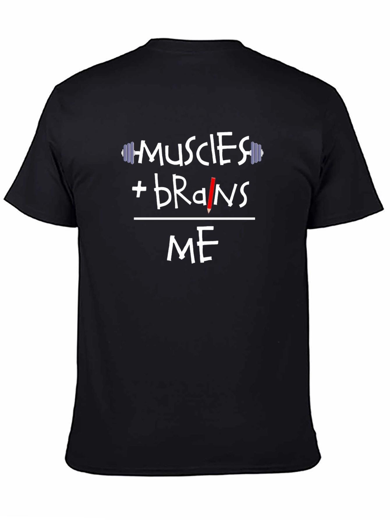 Muscles + Brains = Me T-Shirt