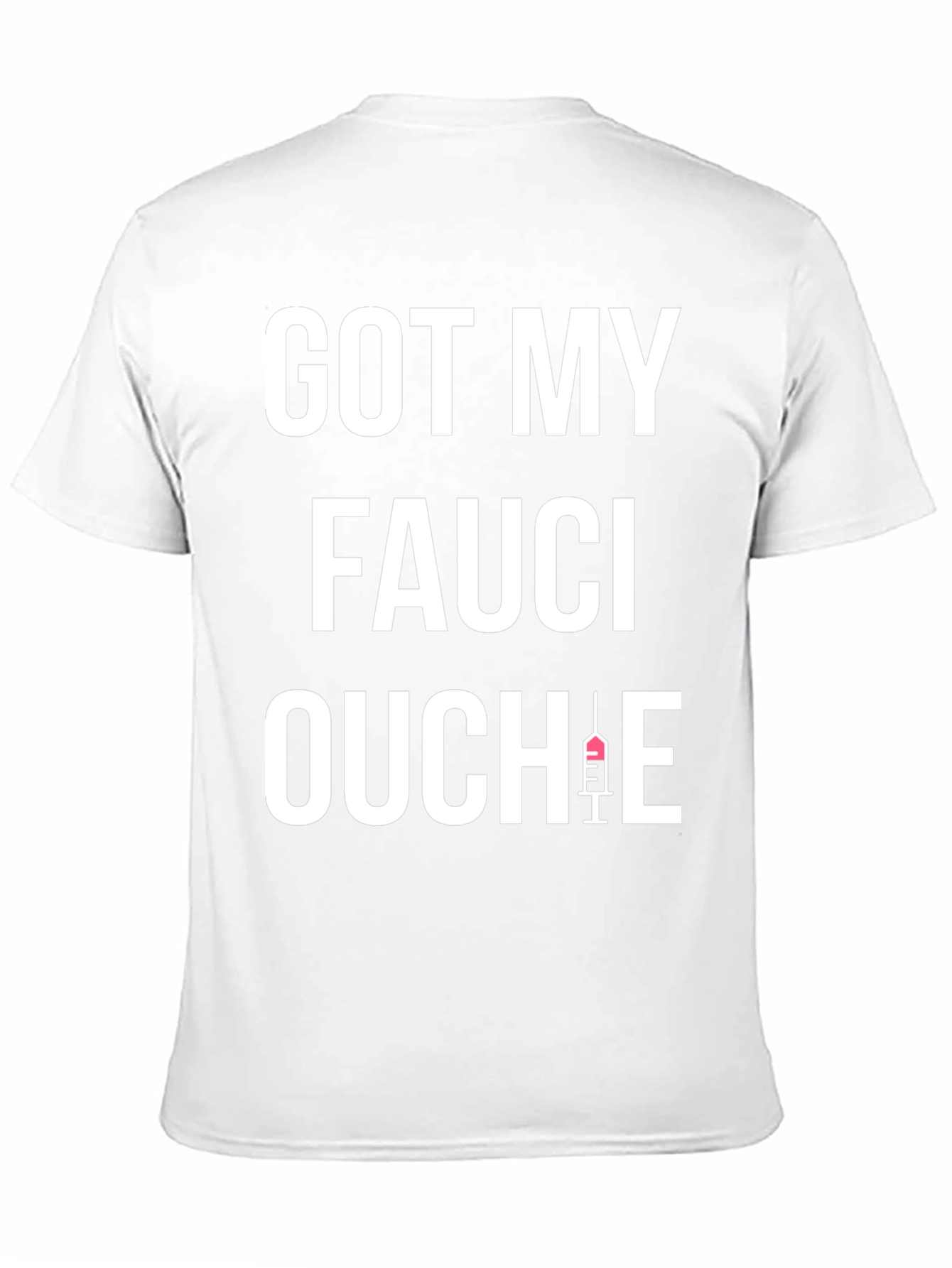 Got My Fauci Ouchie Black T-Shirt