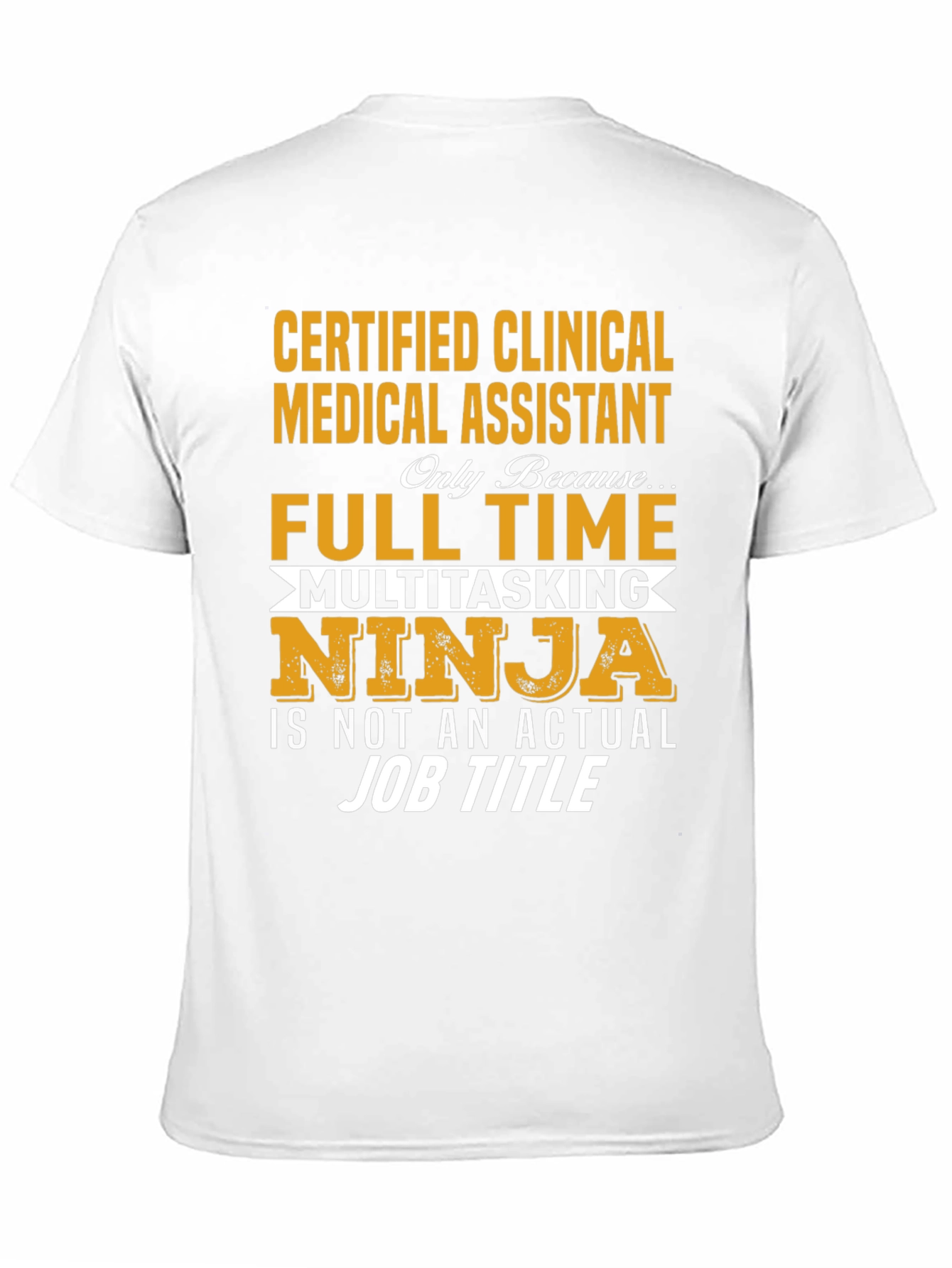Certified Clinical Medical Assistant Novelty T-Shirt