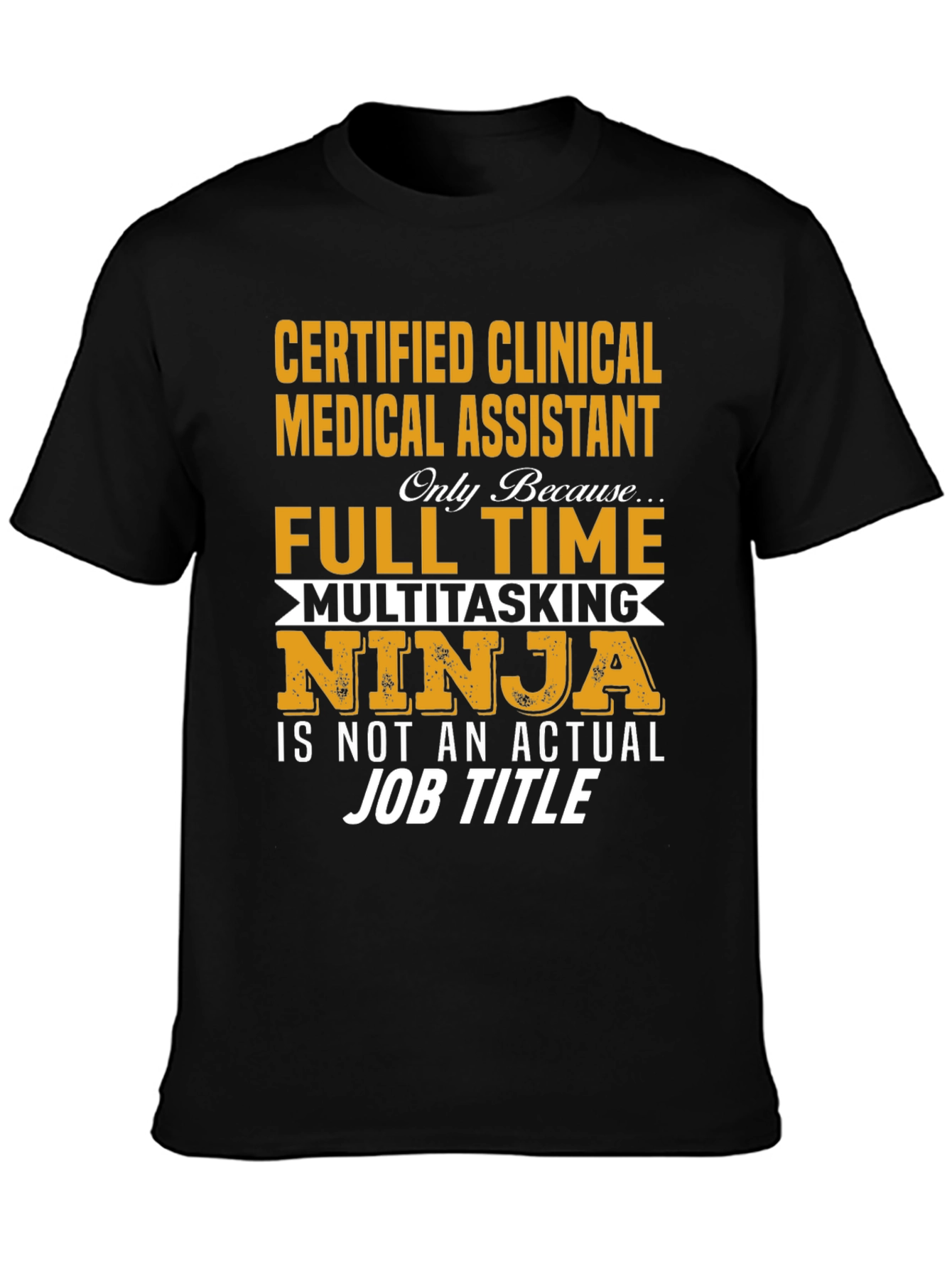 Certified Clinical Medical Assistant Novelty T-Shirt