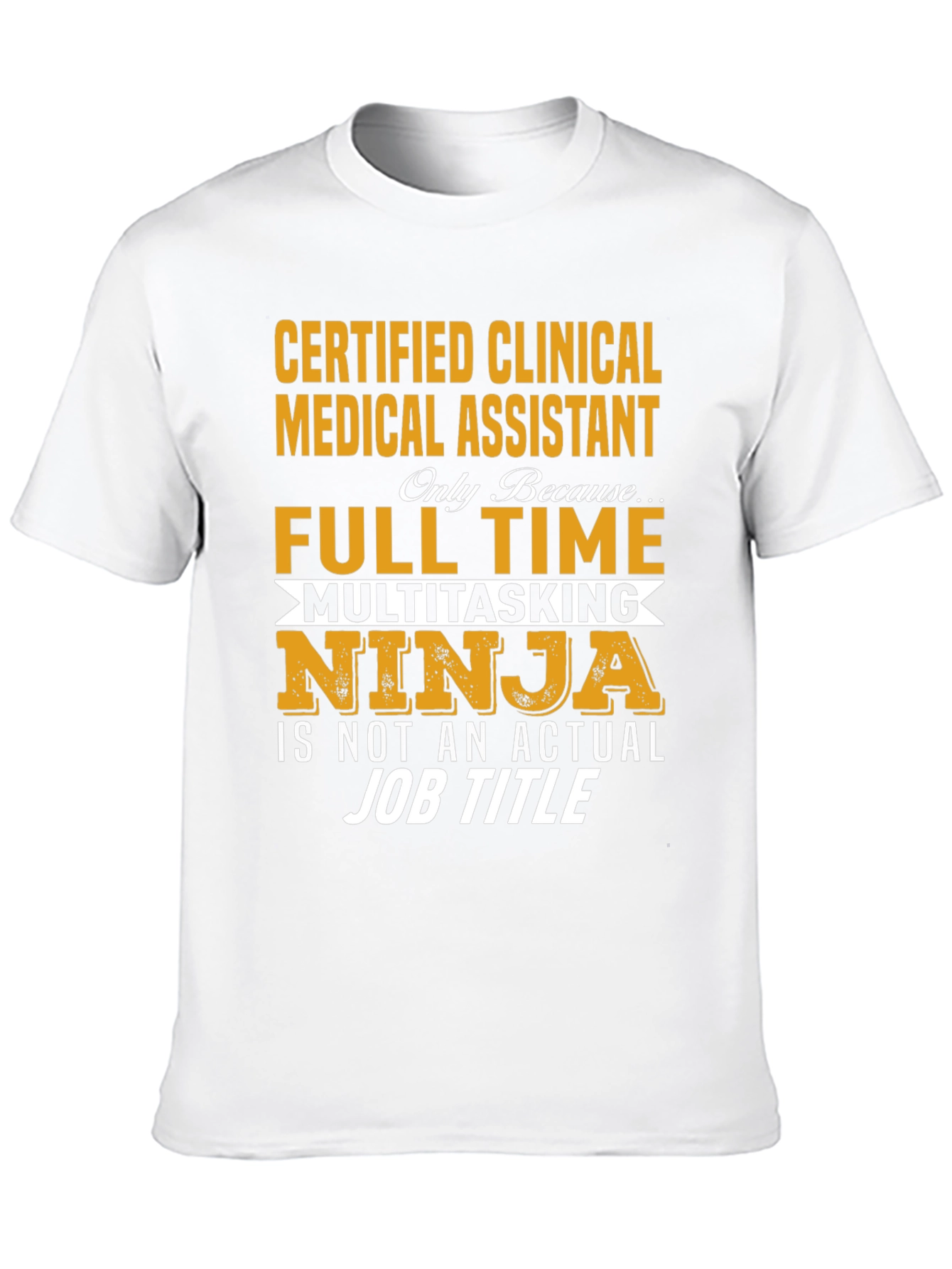Certified Clinical Medical Assistant Novelty T-Shirt
