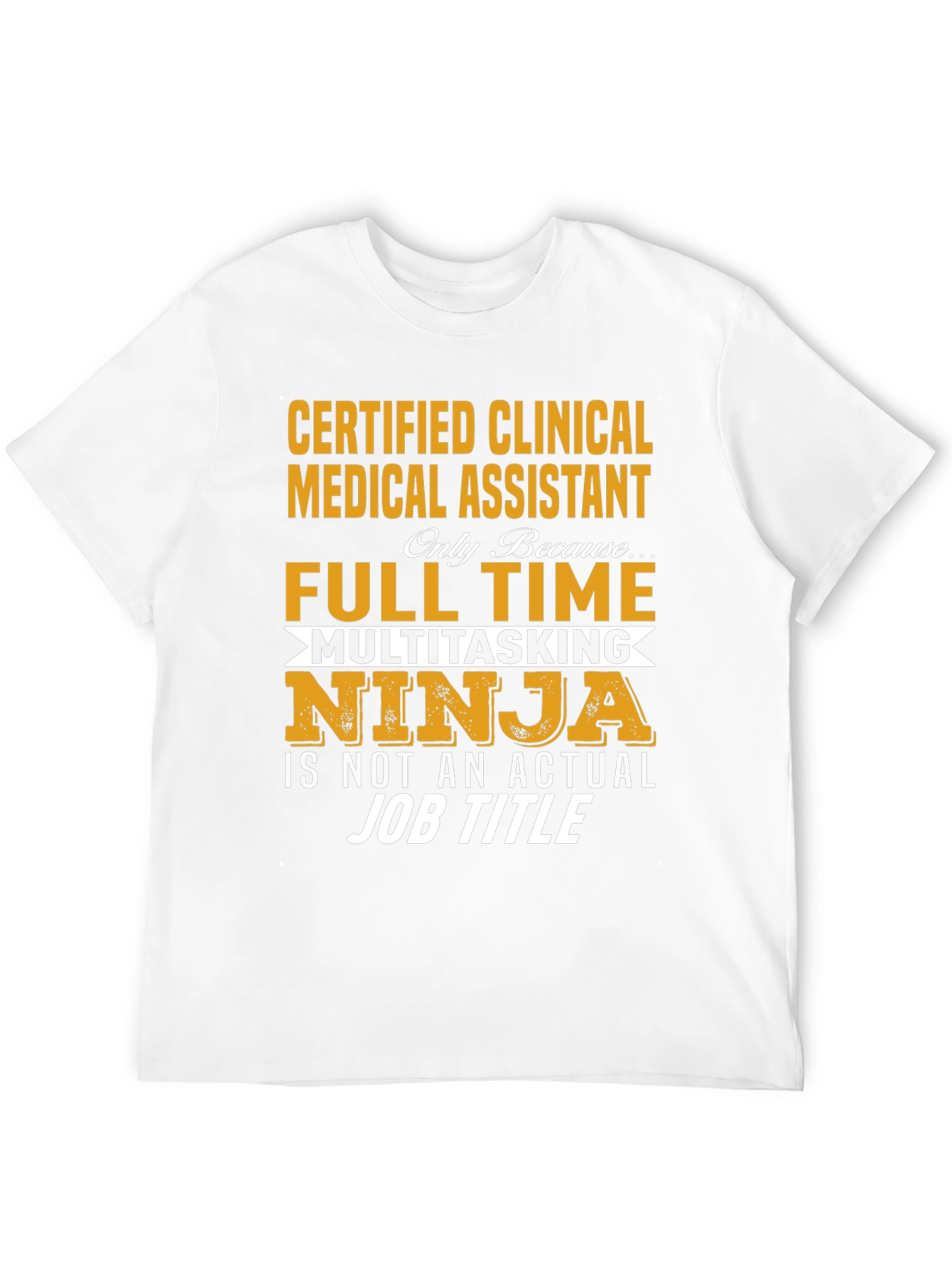 Certified Clinical Medical Assistant Novelty T-Shirt