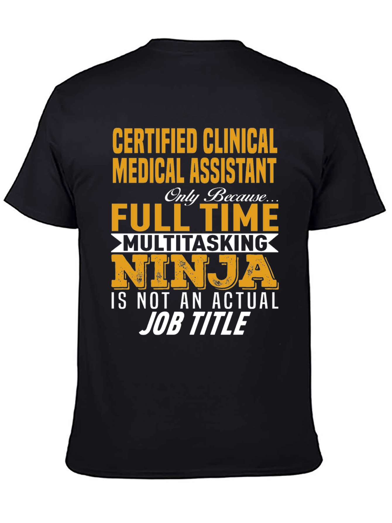 Certified Clinical Medical Assistant Novelty T-Shirt