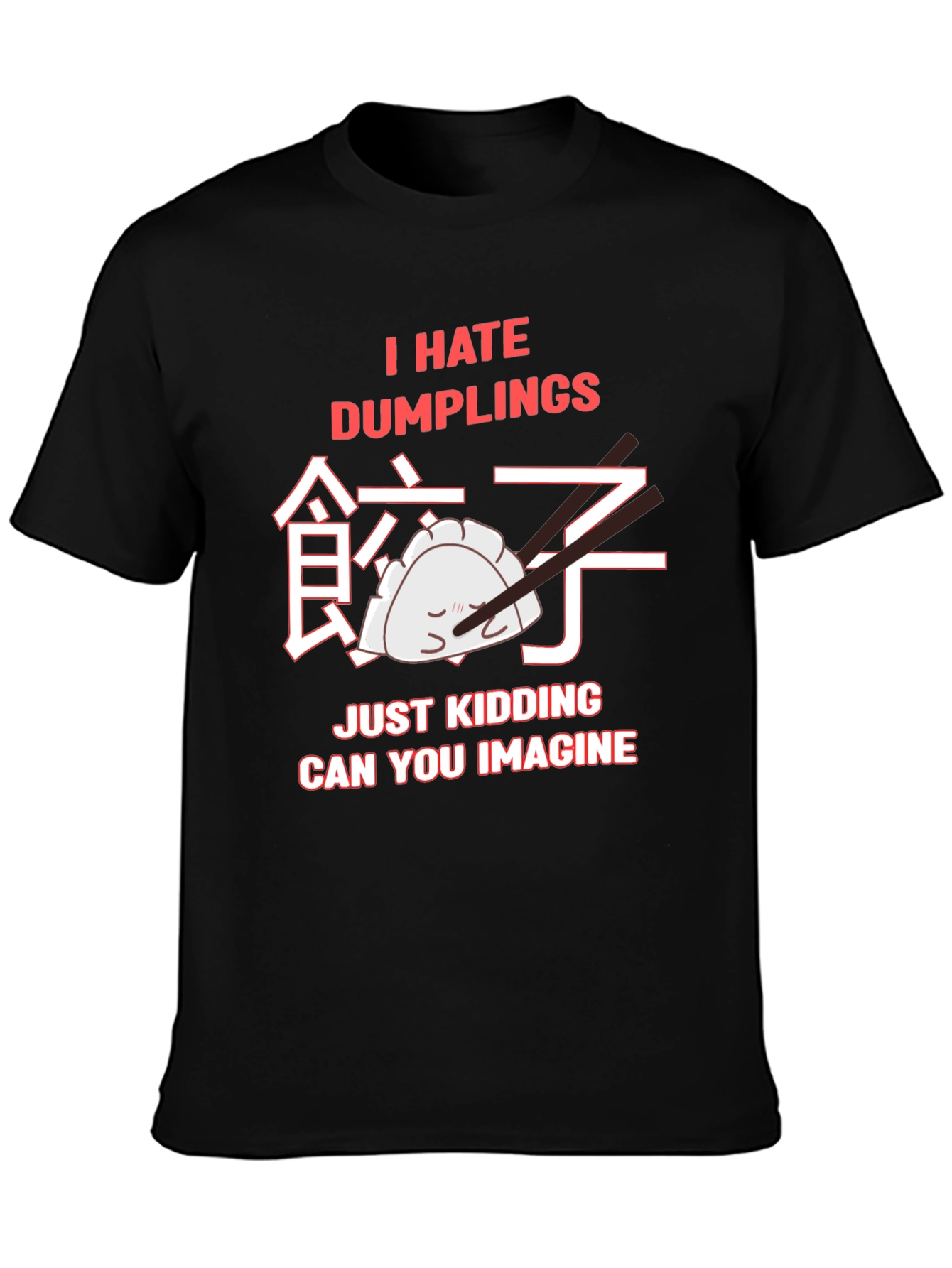 I Hate Dumplings Graphic T-Shirt