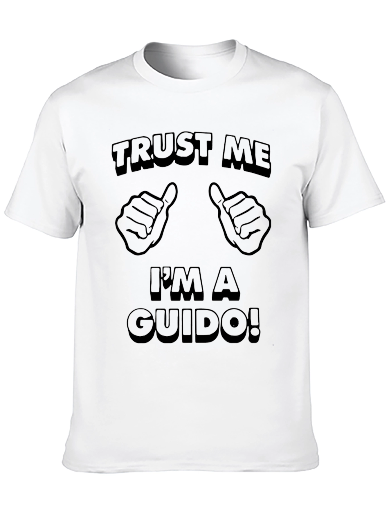 Trust Me Im A Guido! T-Shirt