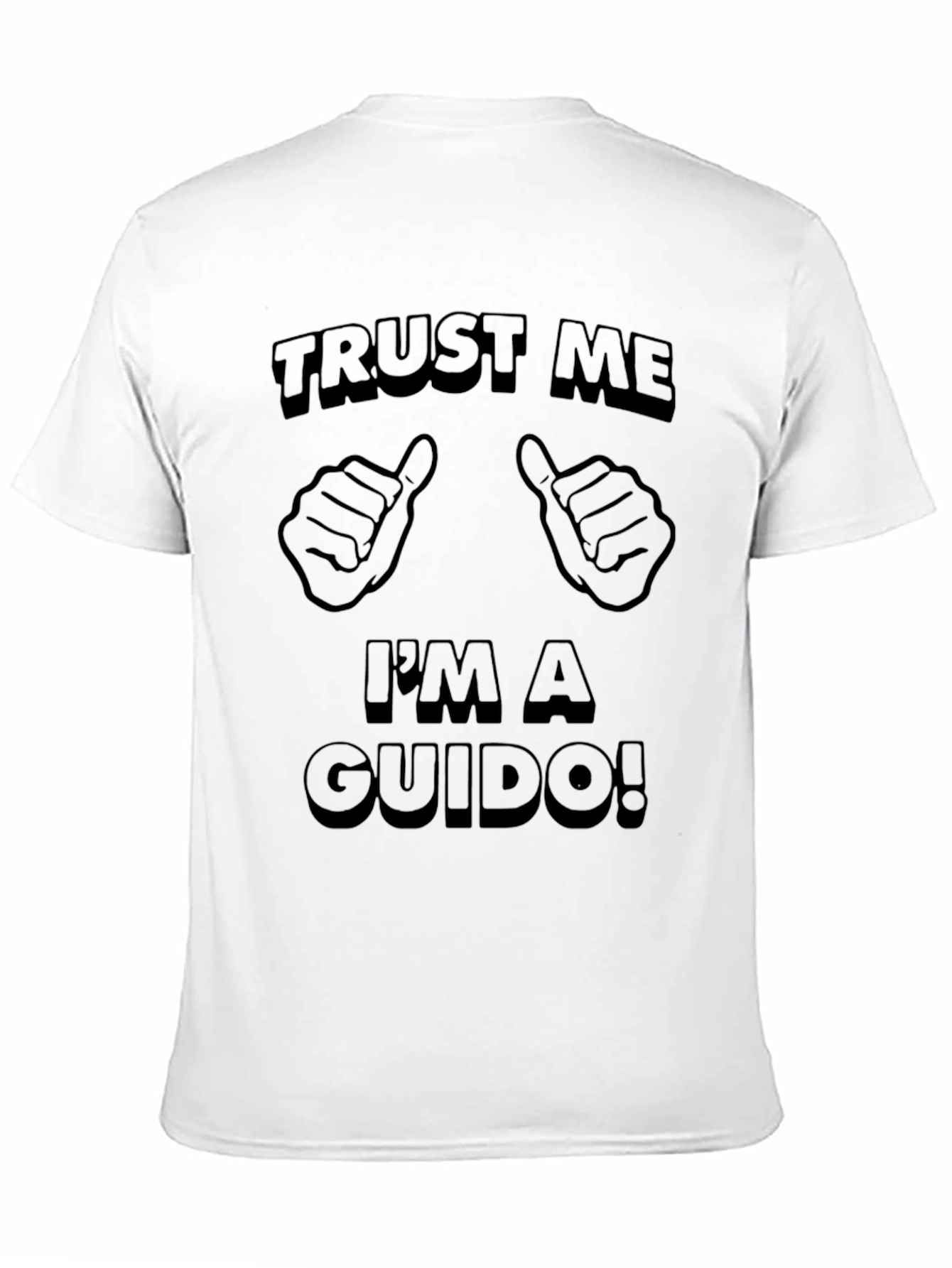 Trust Me Im A Guido! T-Shirt