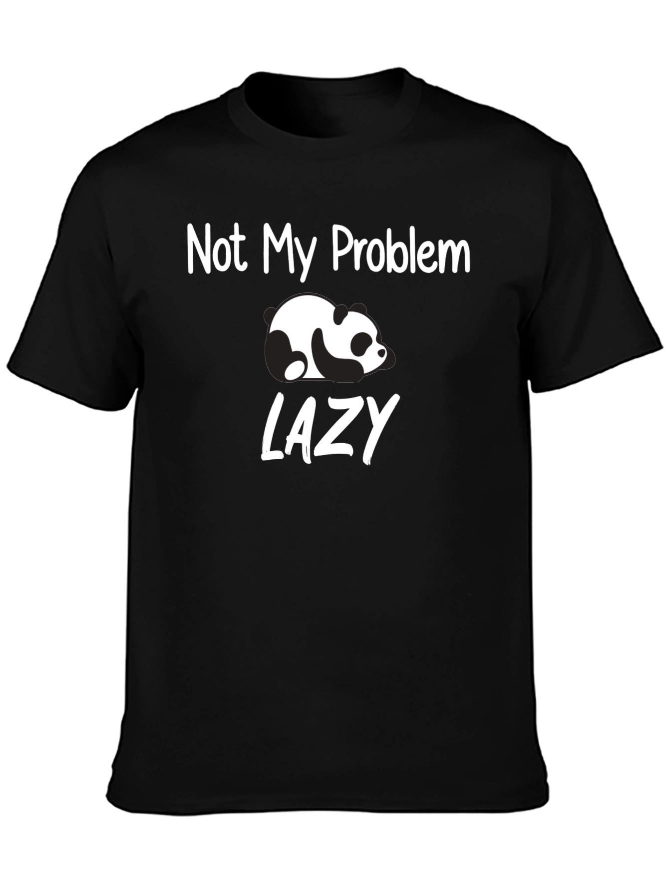 Lazy Panda Graphic T-Shirt - Not My Problem