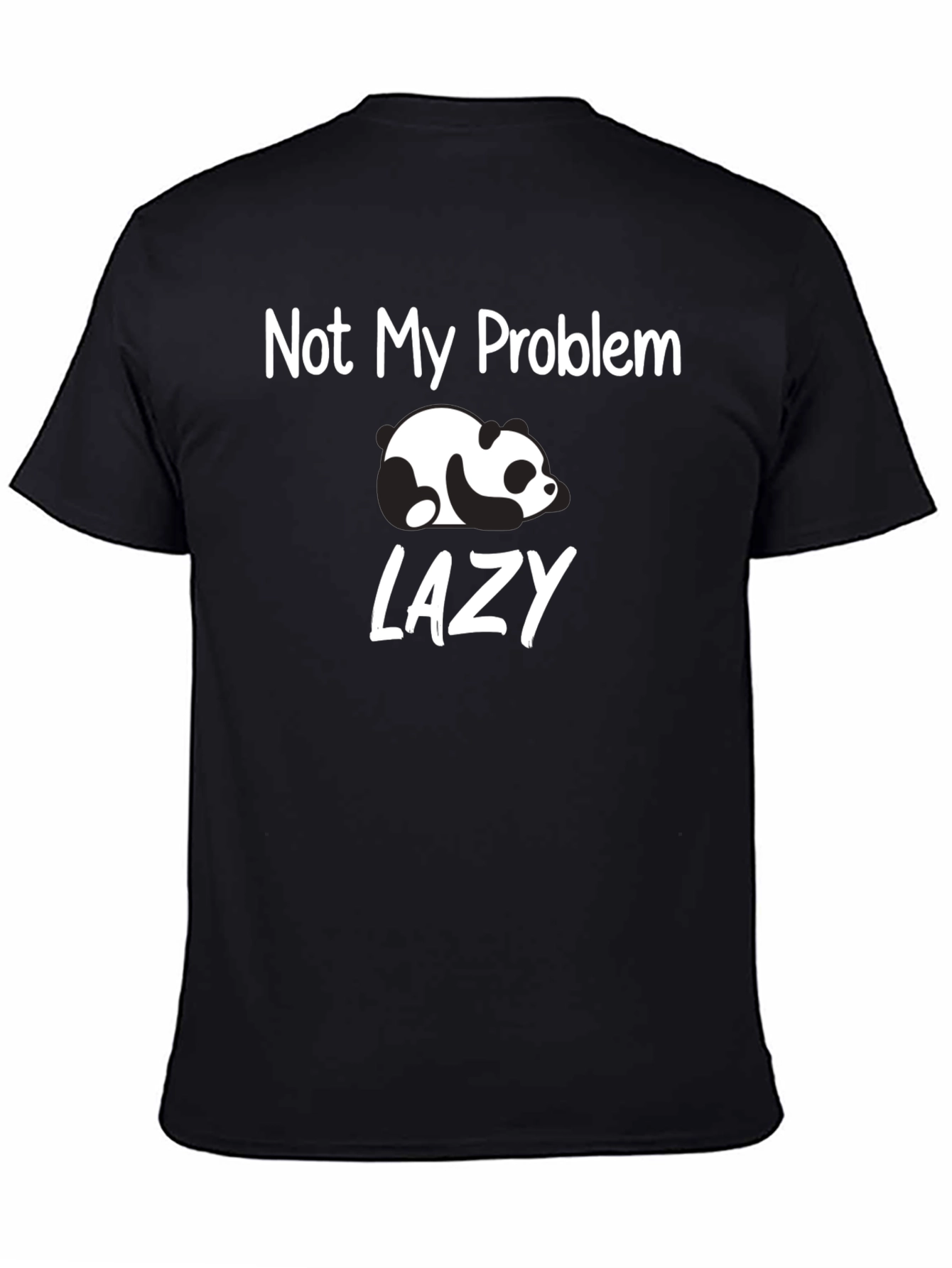 Lazy Panda Graphic T-Shirt - Not My Problem