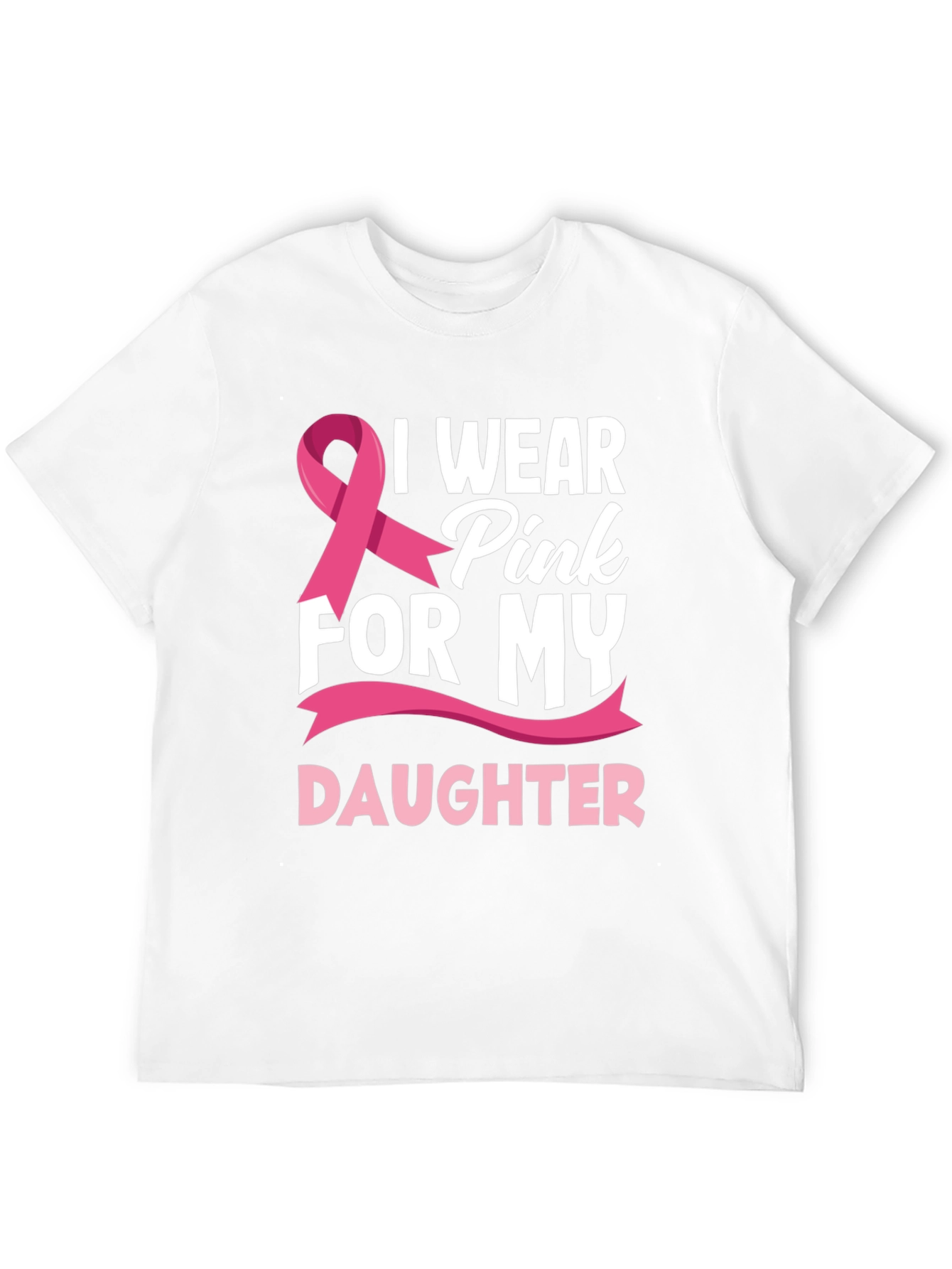 I Wear Pink For My Daughter T-Shirt