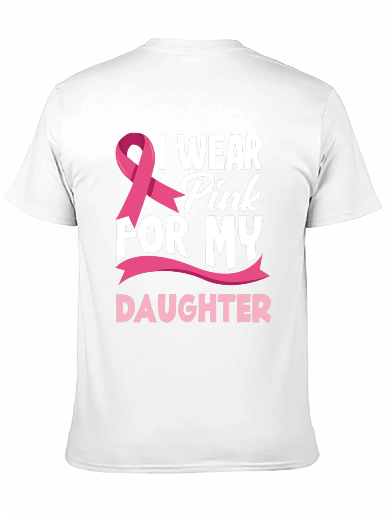 I Wear Pink For My Daughter T-Shirt