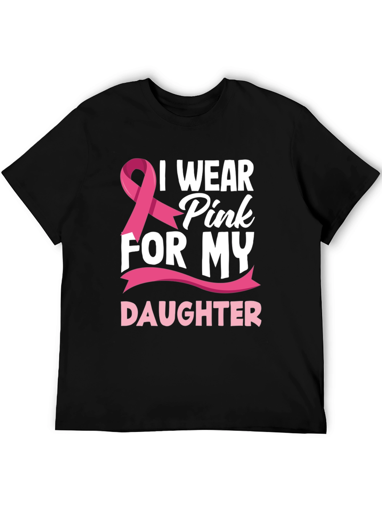 I Wear Pink For My Daughter T-Shirt