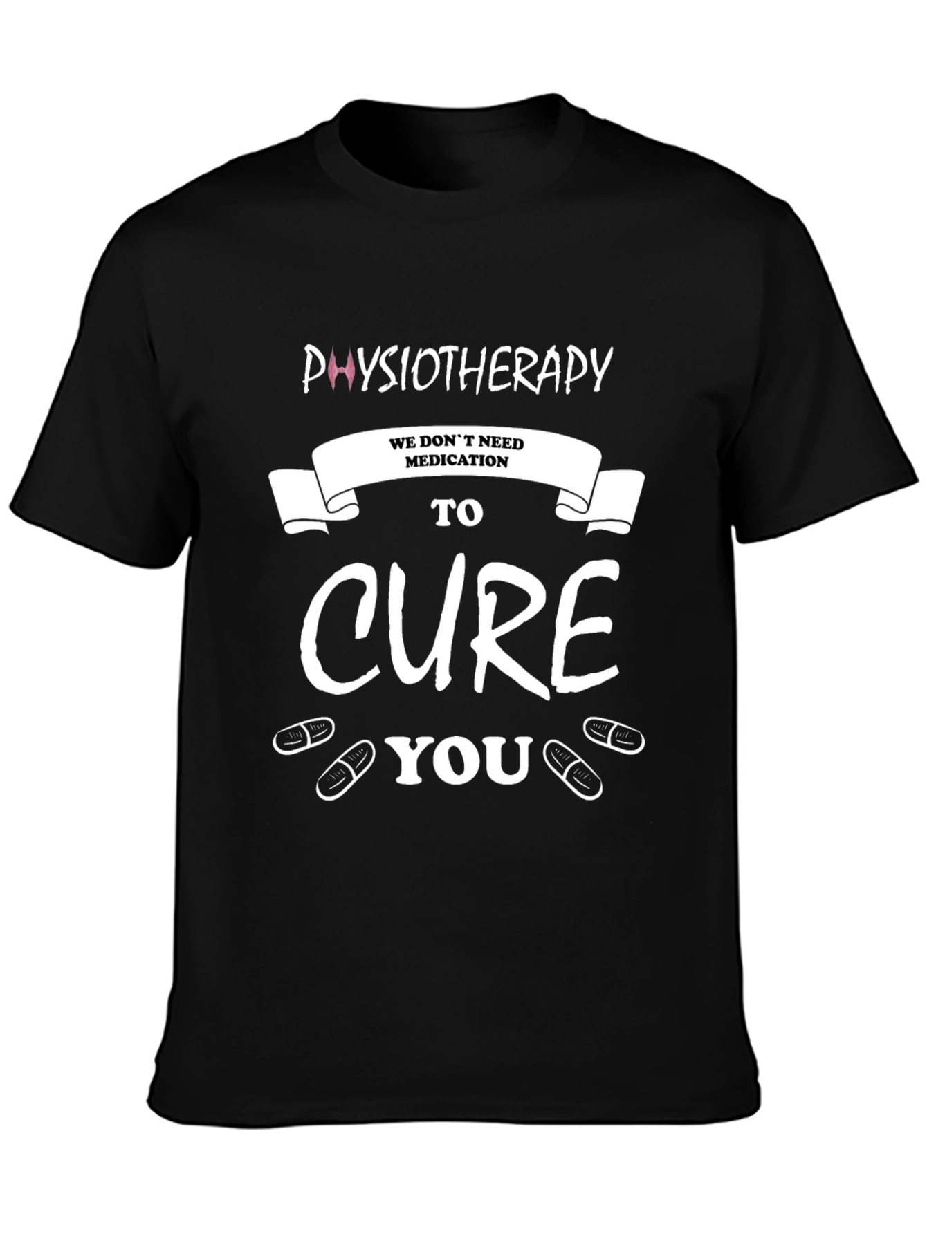 Physiotherapy Cure Graphic T-Shirt