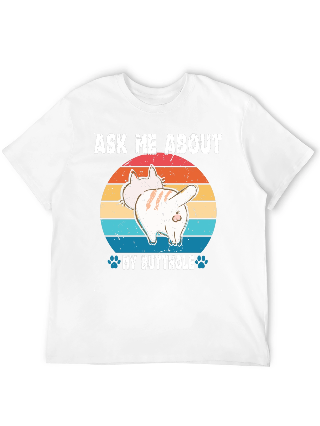 Ask Me About My Butthole Cat T-Shirt