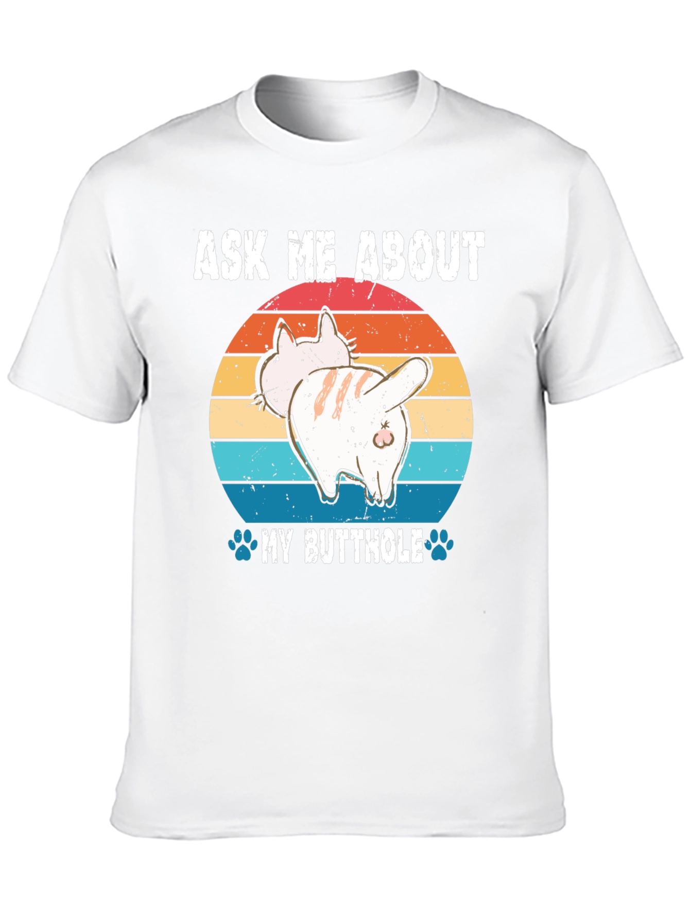 Ask Me About My Butthole Cat T-Shirt