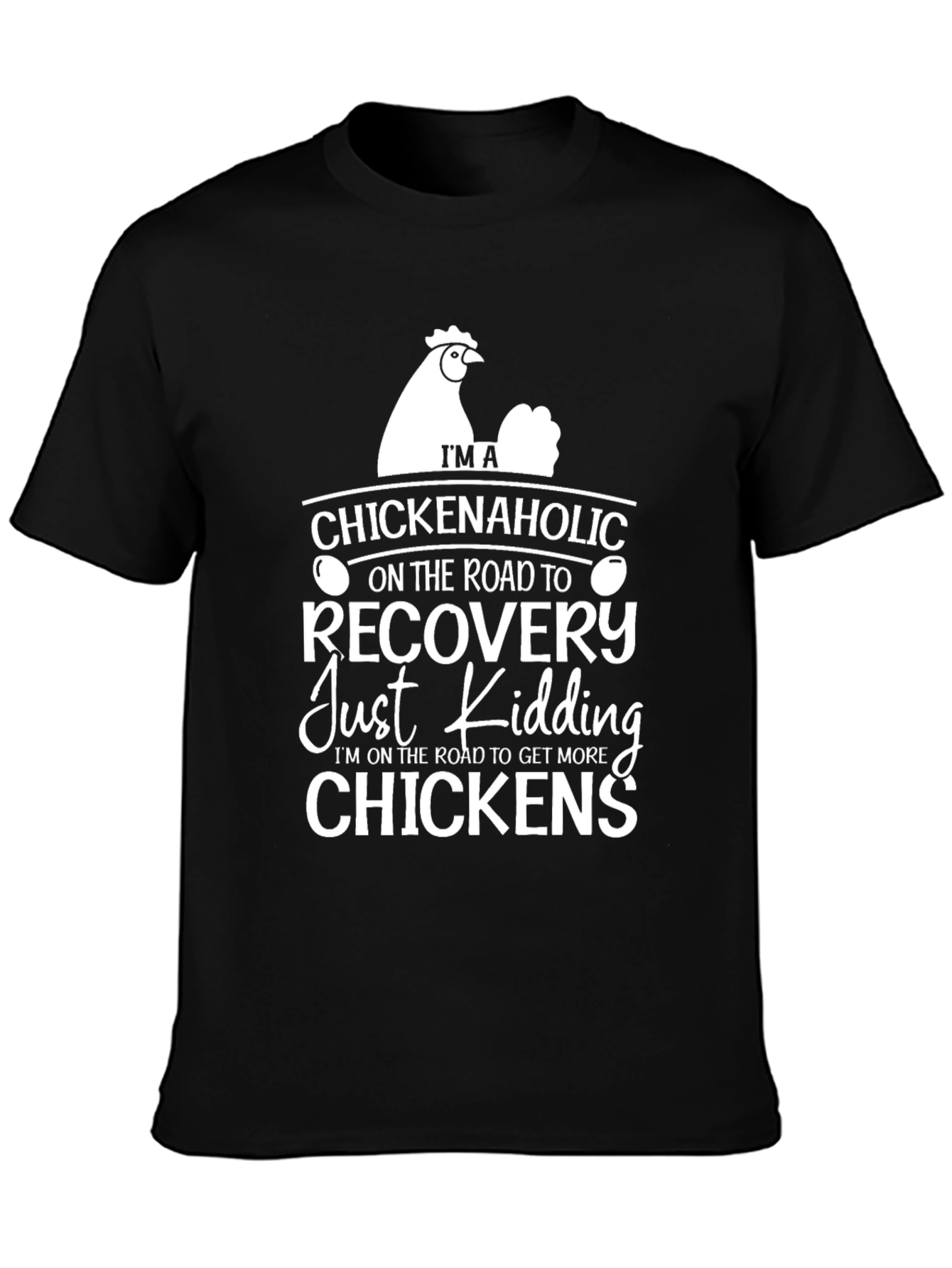 Chickenaholic T-Shirt - Funny Chicken Lover Tee