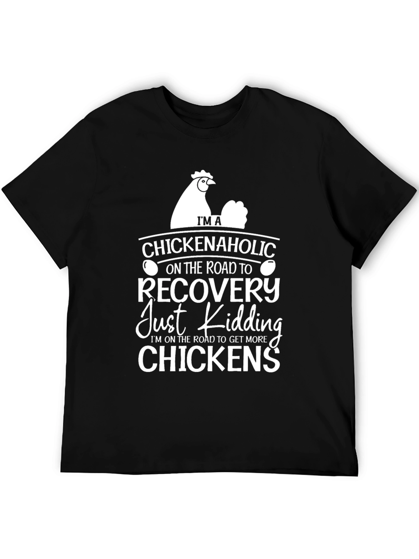 Chickenaholic T-Shirt - Funny Chicken Lover Tee