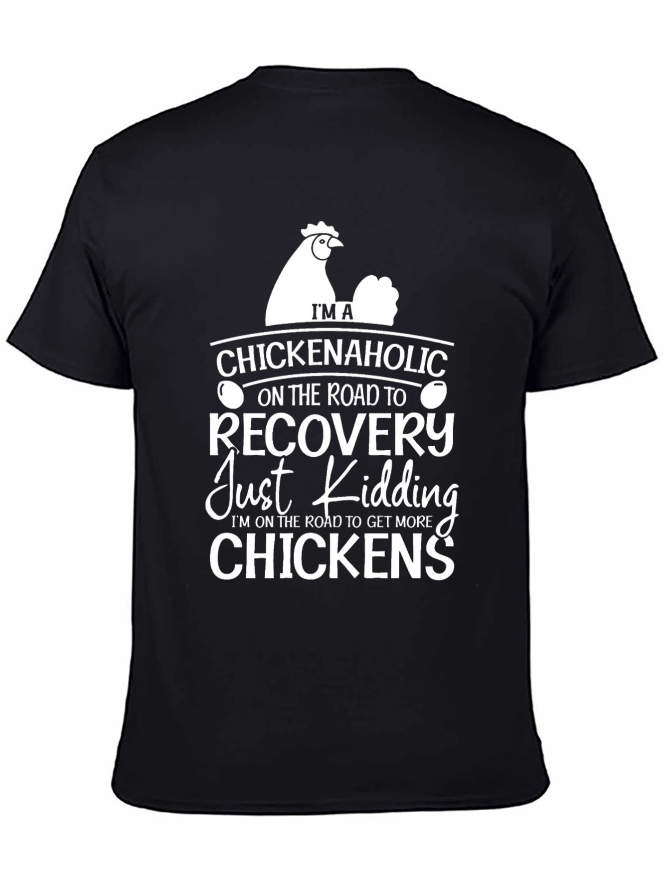 Chickenaholic T-Shirt - Funny Chicken Lover Tee