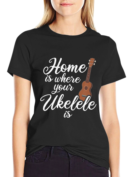 Home is Where Your Ukulele Is T-Shirt