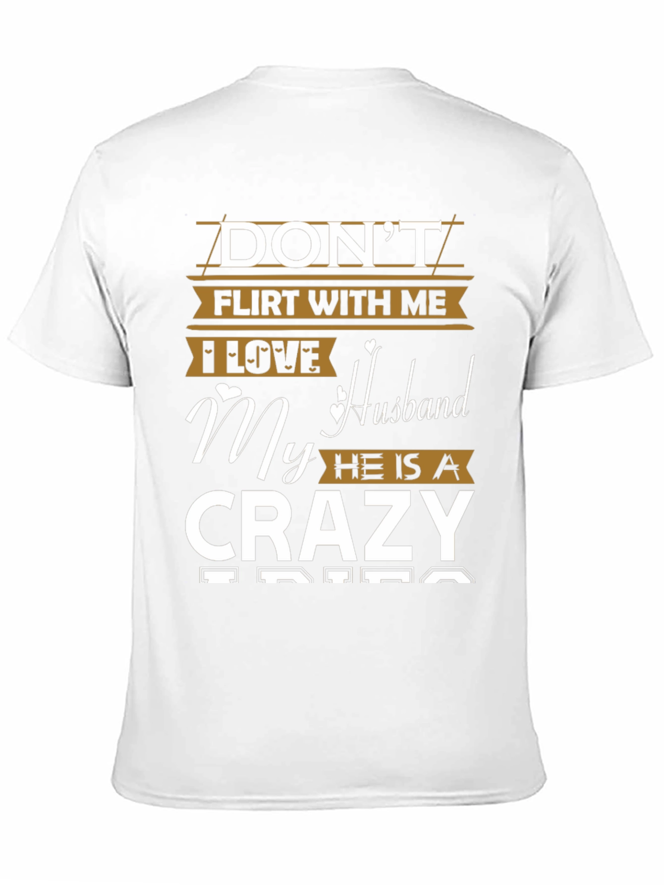 Dont Flirt T-Shirt - I Love My Crazy Husband