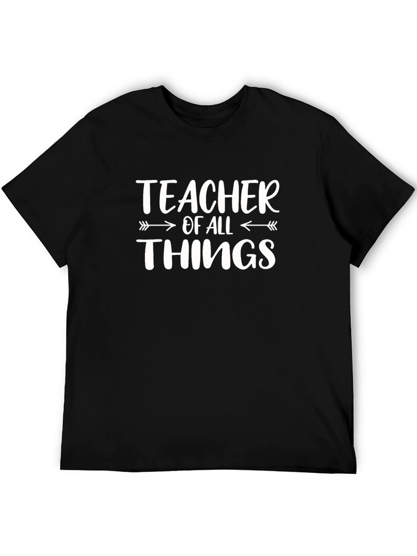 Teacher of All Things Black T-Shirt