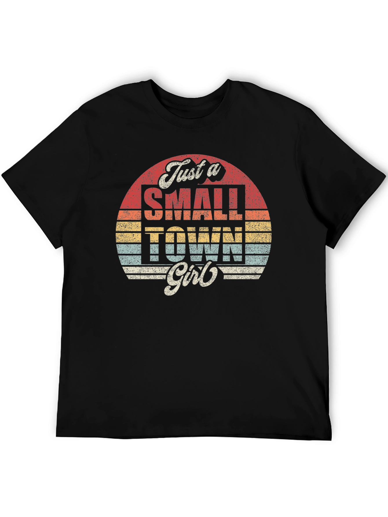Just a Small Town Girl T-Shirt