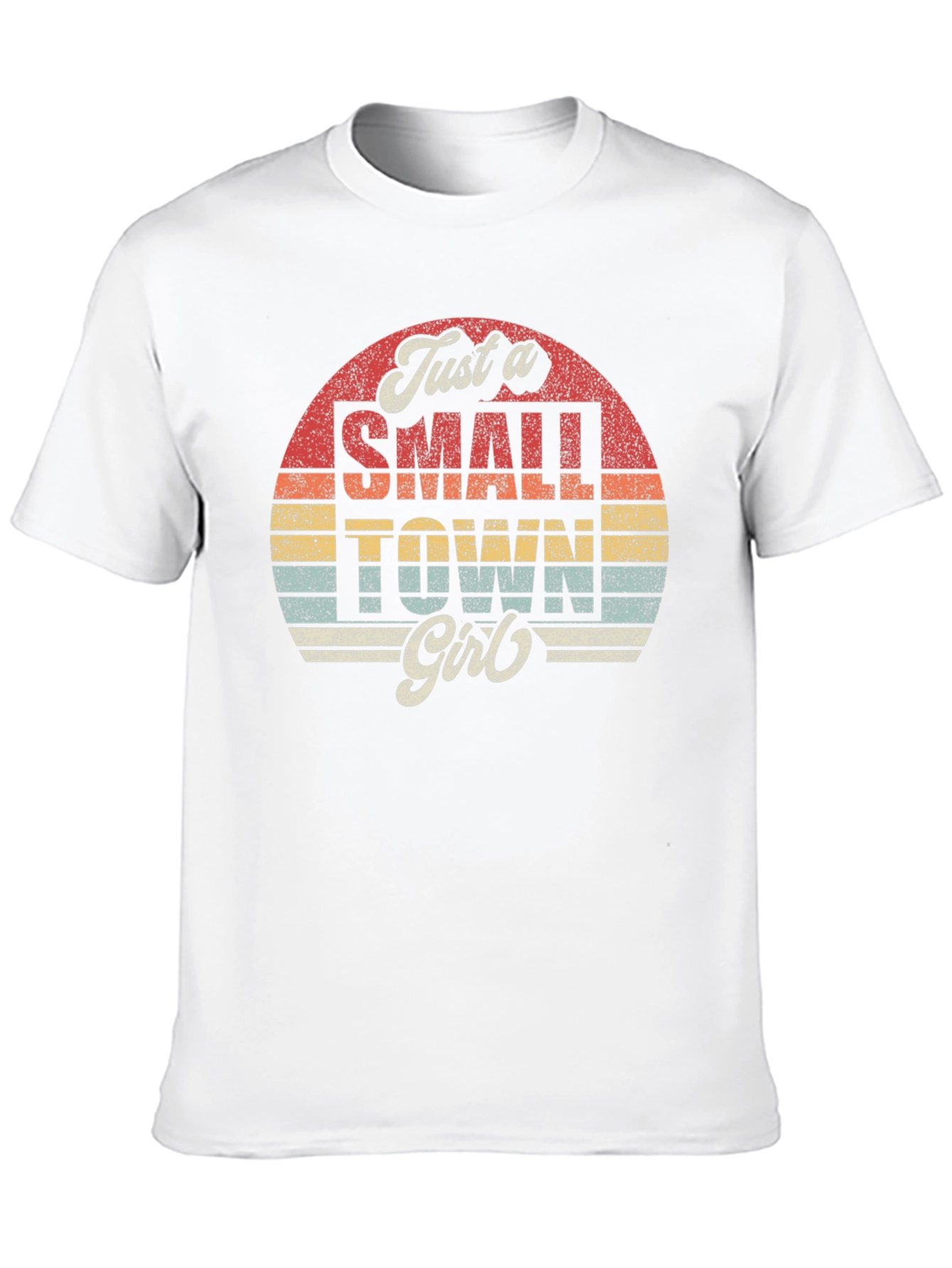 Just a Small Town Girl T-Shirt