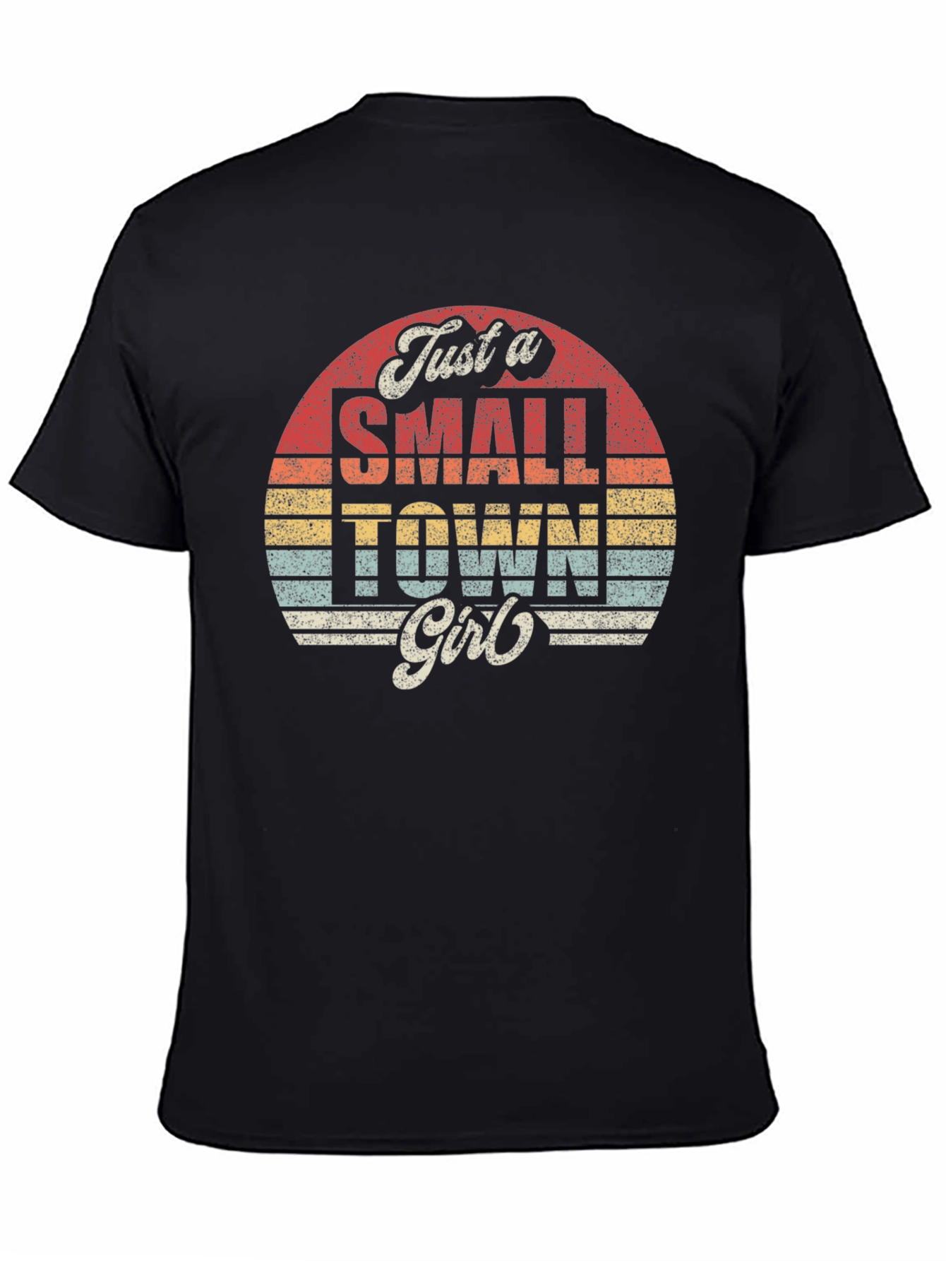Just a Small Town Girl T-Shirt