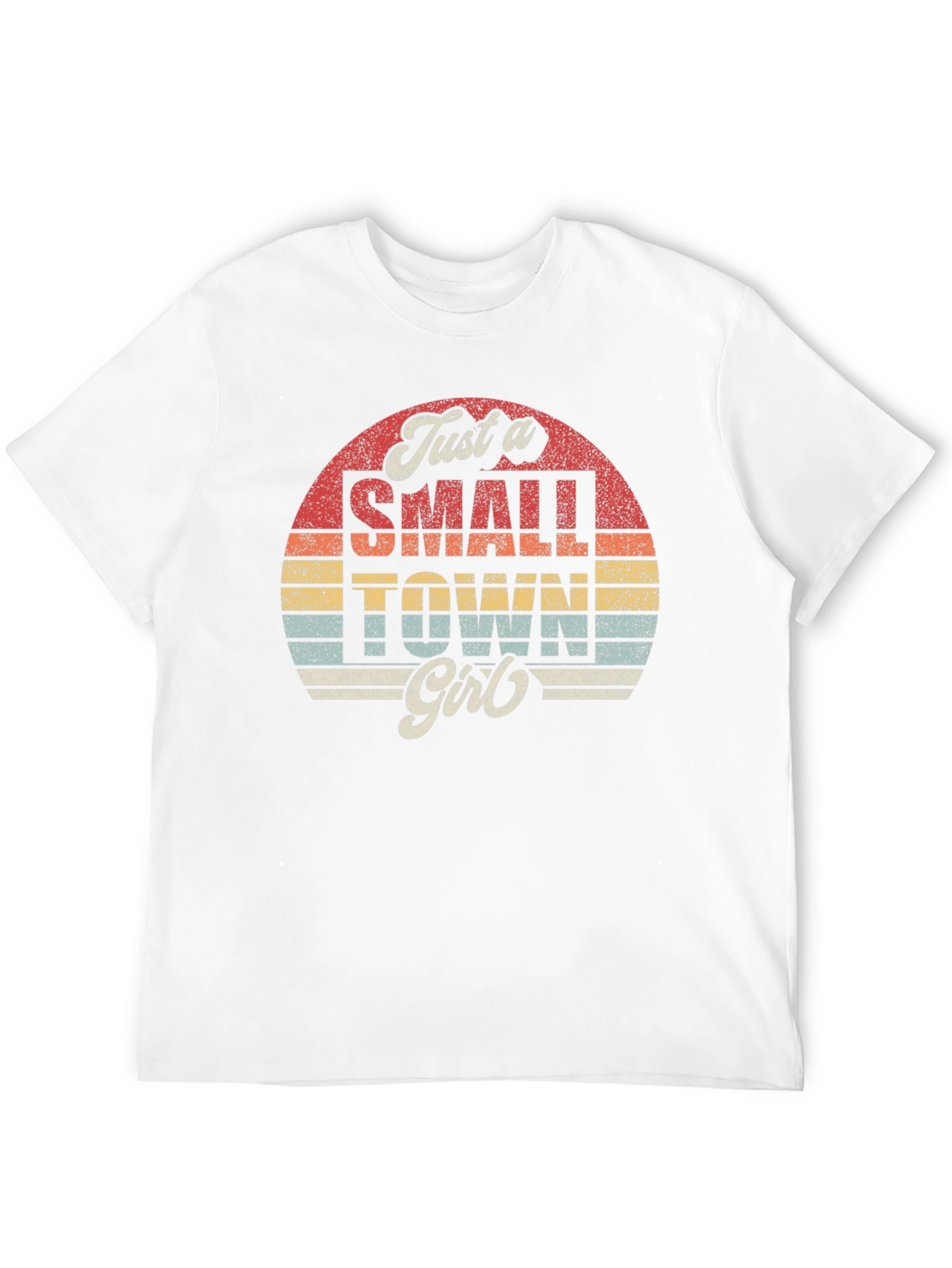 Just a Small Town Girl T-Shirt