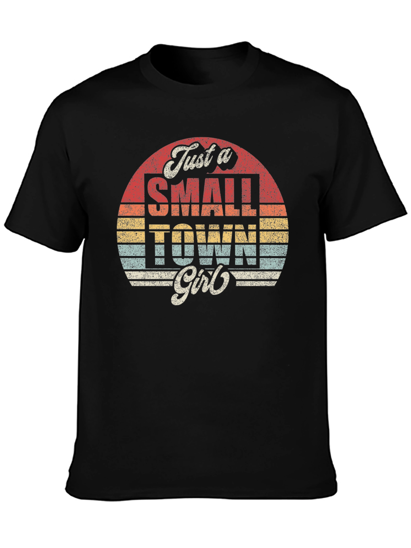 Just a Small Town Girl T-Shirt
