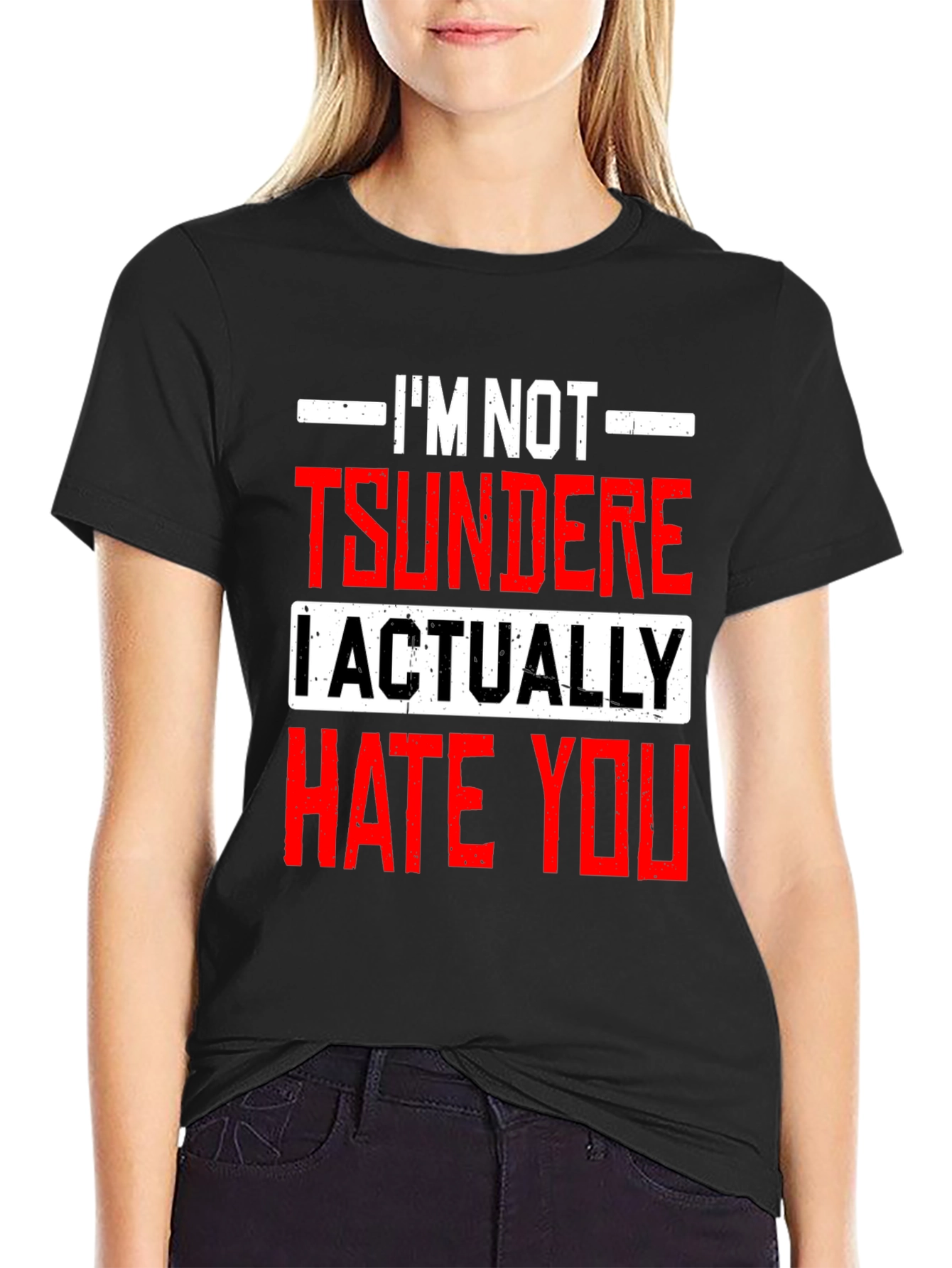 Im Not Tsundere I Actually Hate You Funny T-Shirt