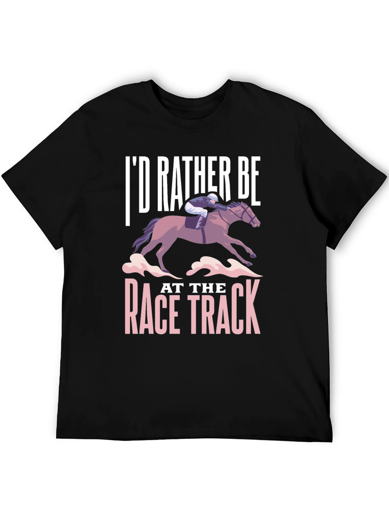 Id Rather Be At The Race Track T-Shirt