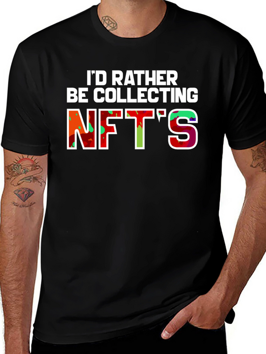 Id Rather Be Collecting NFTs Graphic Tee