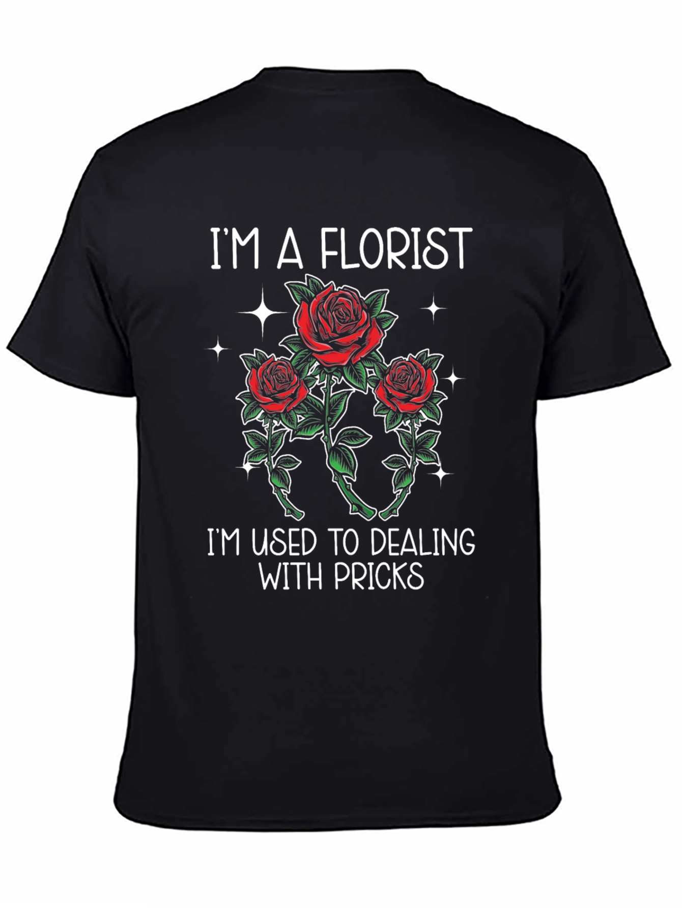 Im a Florist Funny T-Shirt