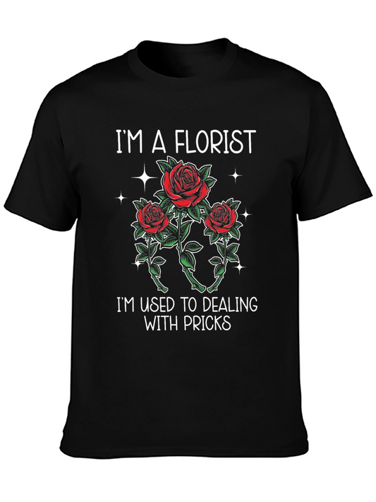 Im a Florist Funny T-Shirt