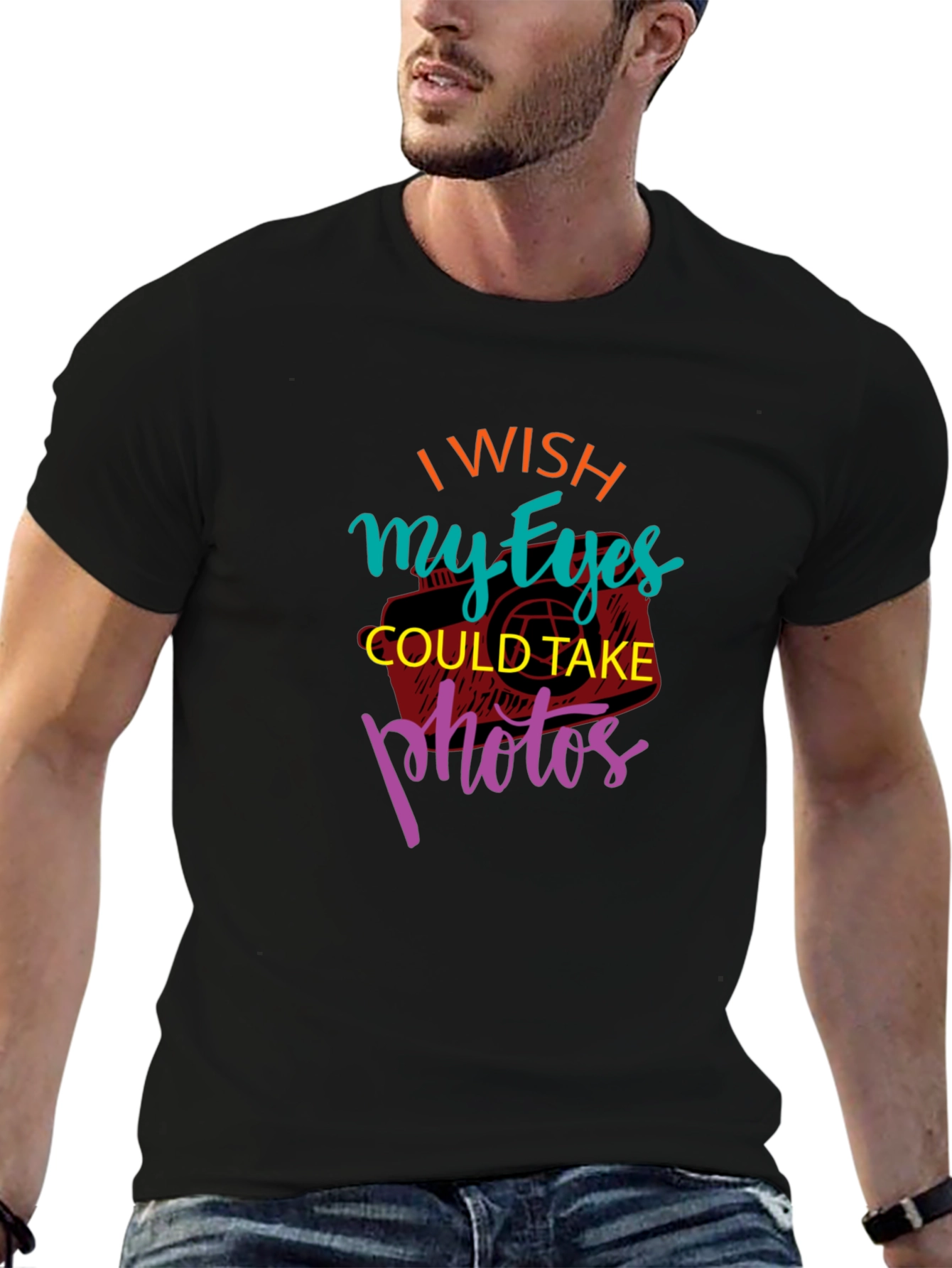 I Wish My Eyes Could Take Photos Graphic Tee