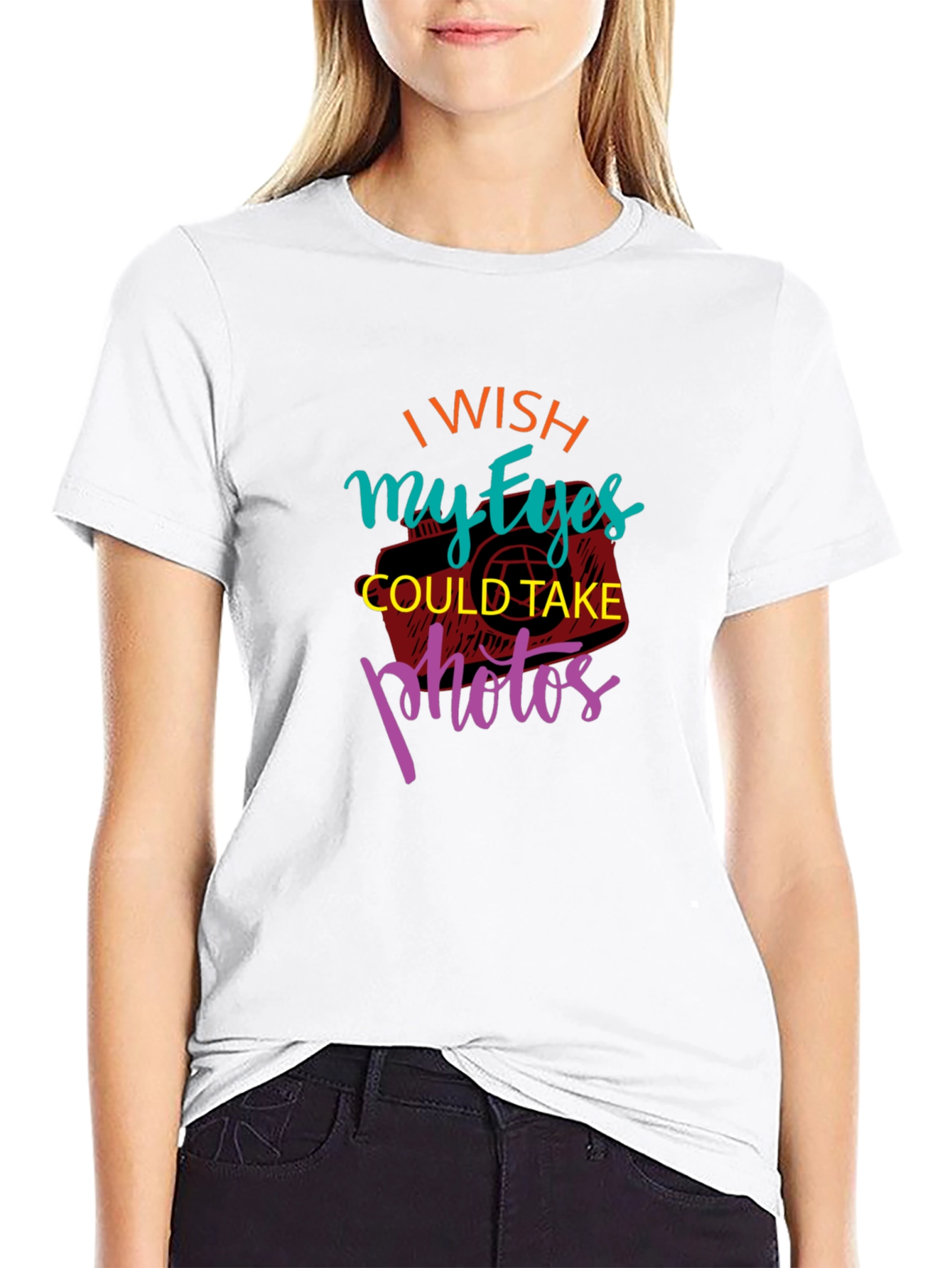 I Wish My Eyes Could Take Photos Graphic Tee