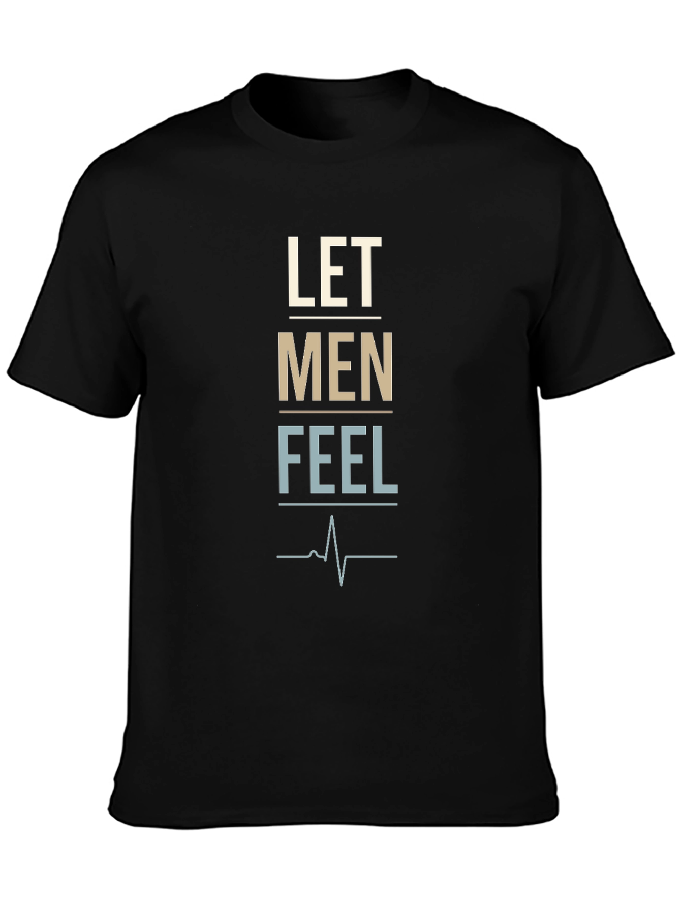 Let Men Feel Graphic Tee - Trendy Black T-Shirt